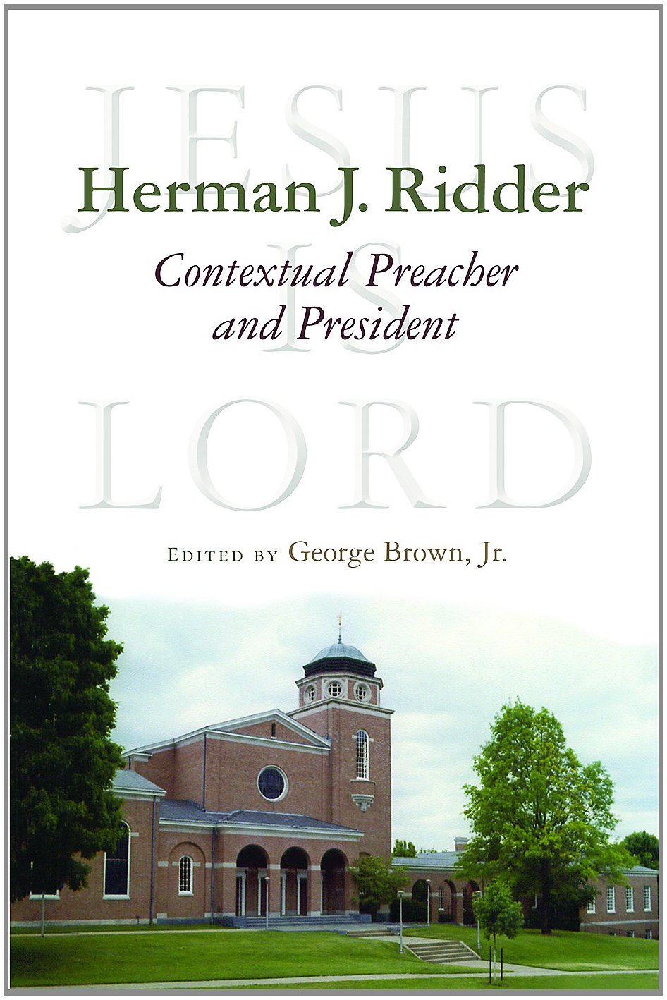 Herman J. Ridder, Contextual Preacher and President (Historical Series of the Reformed Church in America (HSRCA)) (The Historica,Used