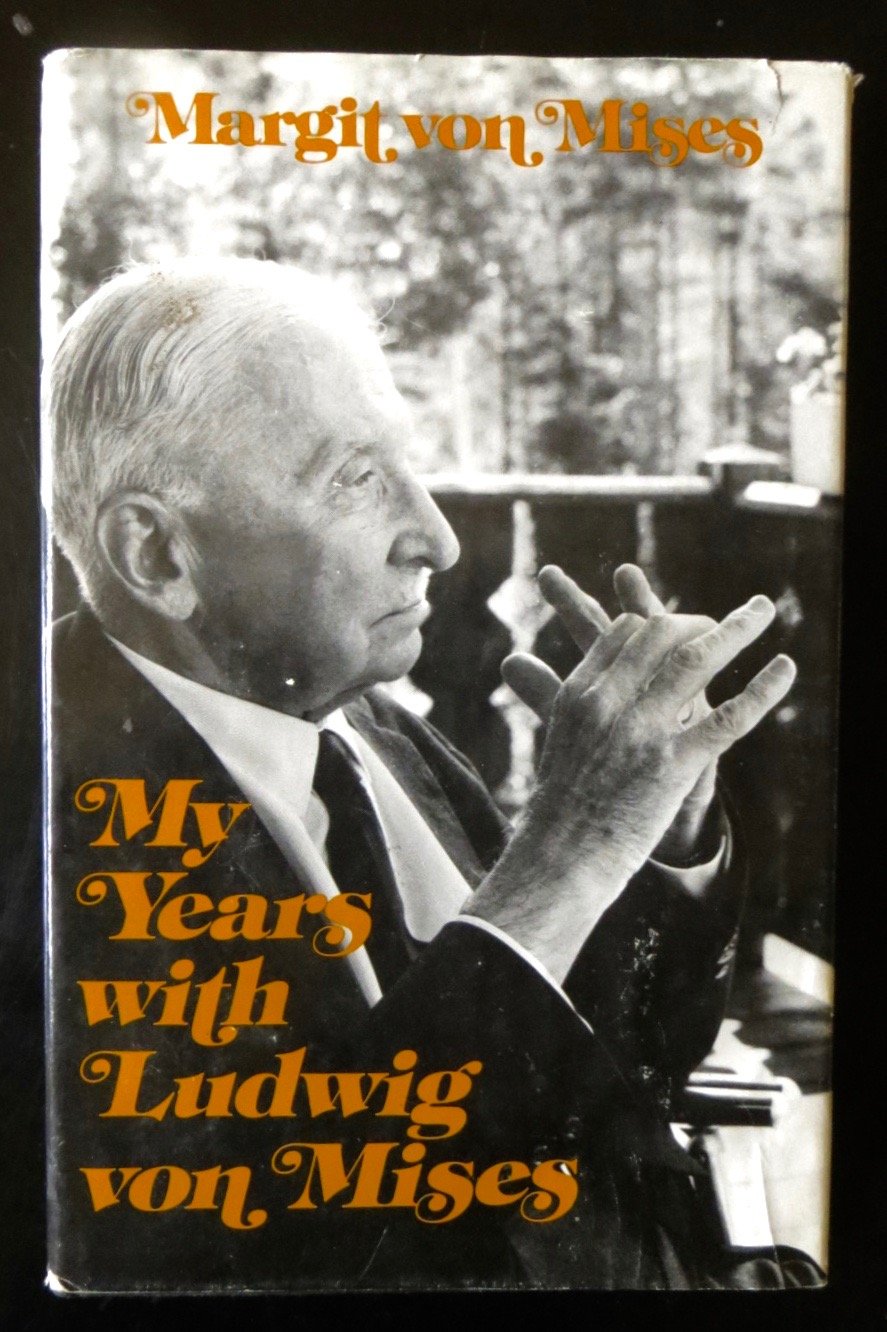 My Years With Ludwig von Mises First edition by Von Mises, Margit (1976) Hardcover,Used