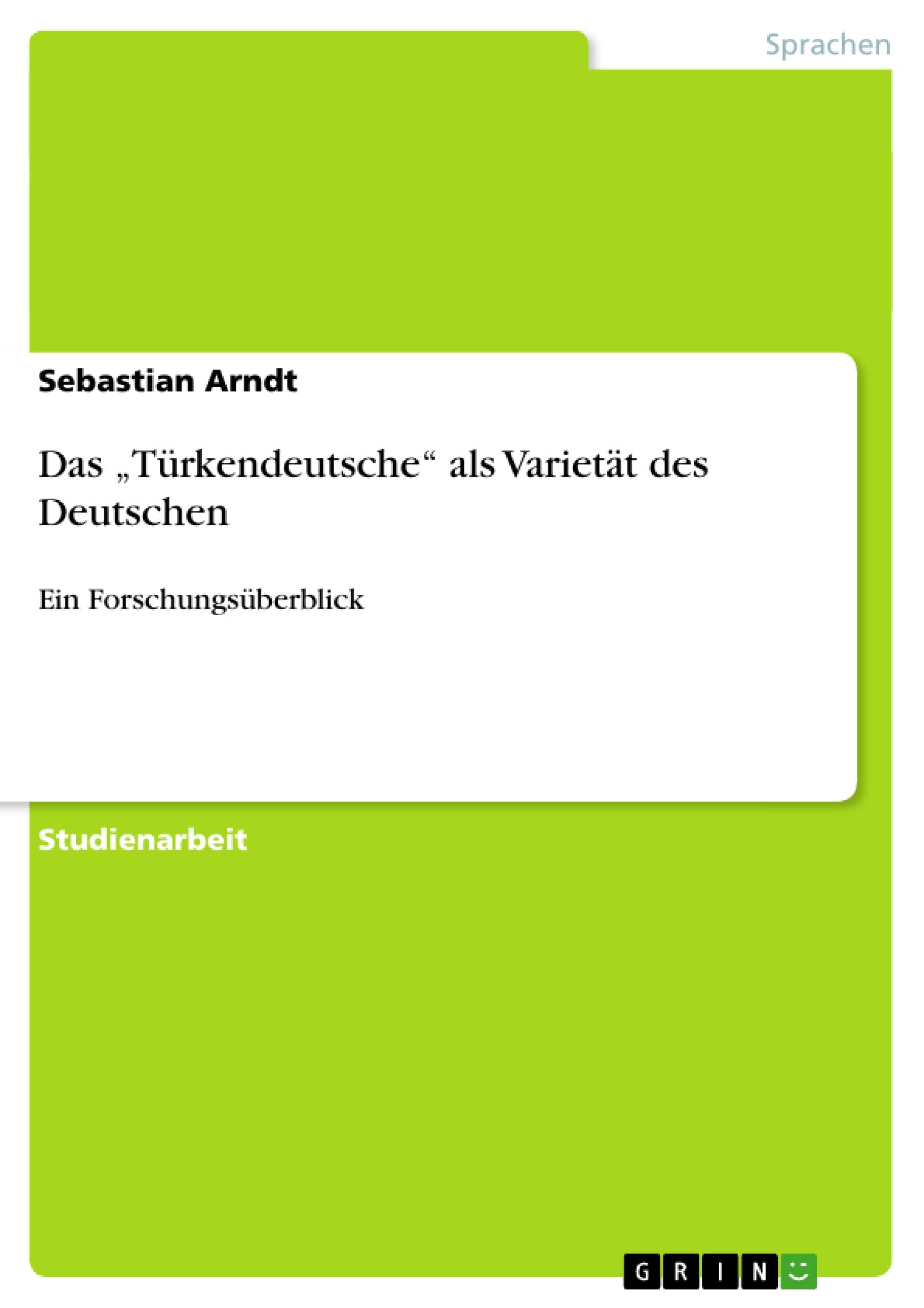 Das 'Trkendeutsche' Als Variett Des Deutschen: Ein Forschungsberblick (German Edition),Used