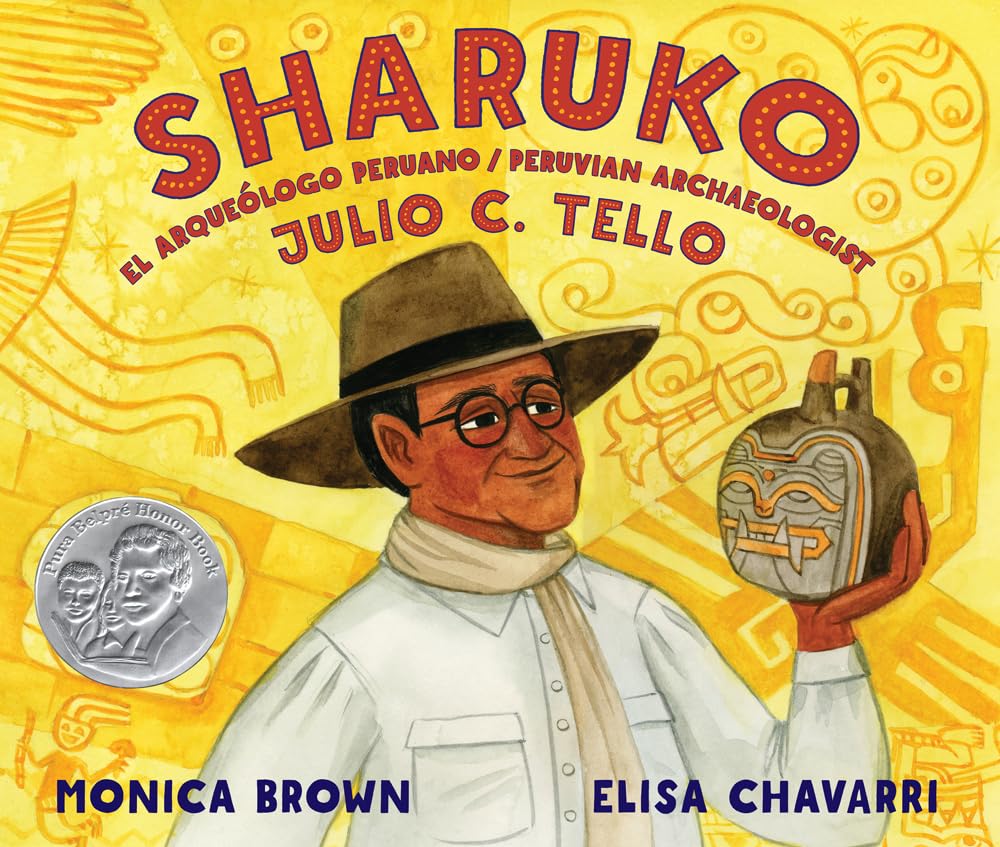 Sharuko: El arquelogo peruano Julio C. Tello / Peruvian Archaeologist Julio C. Tello (Spanish and English Edition),Used