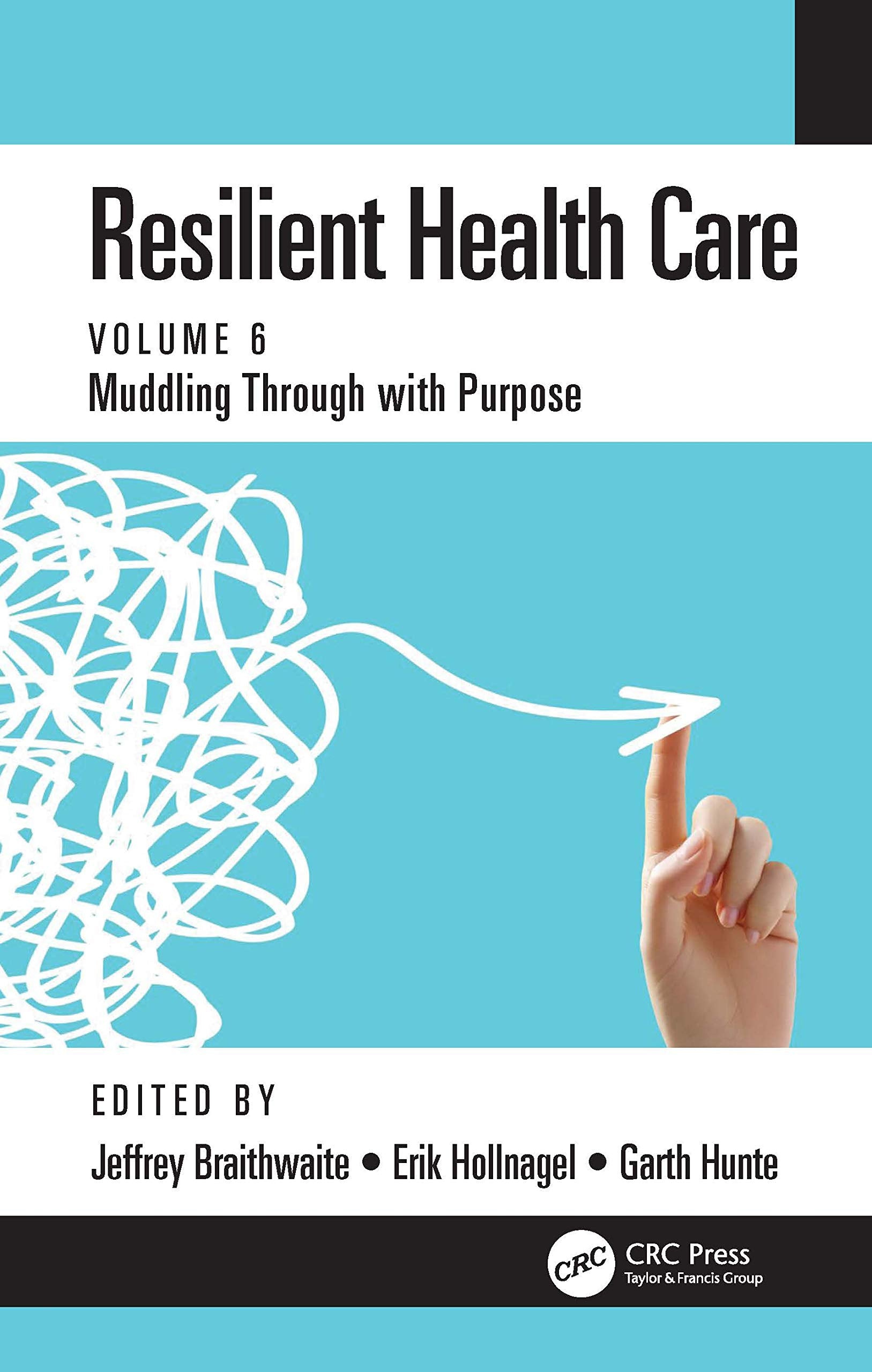 Resilient Health Care: Muddling Through with Purpose, Volume 6,Used