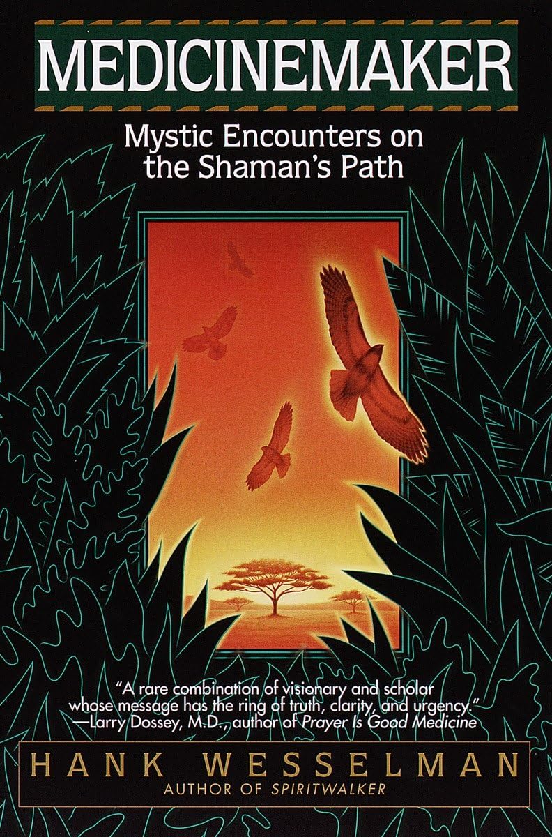 Medicinemaker: Mystic Encounters on the Shaman's Path,Used