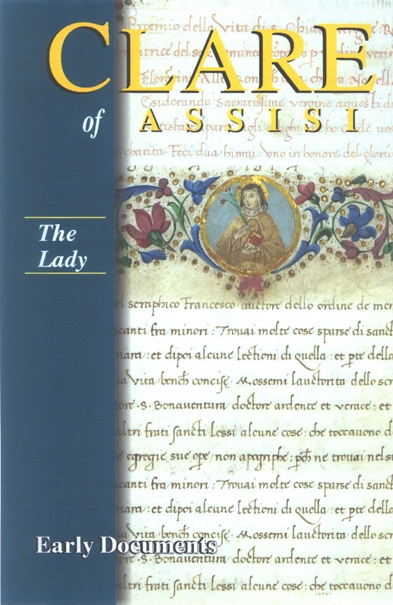 The Lady: Clare Of Assisi: Early Documents