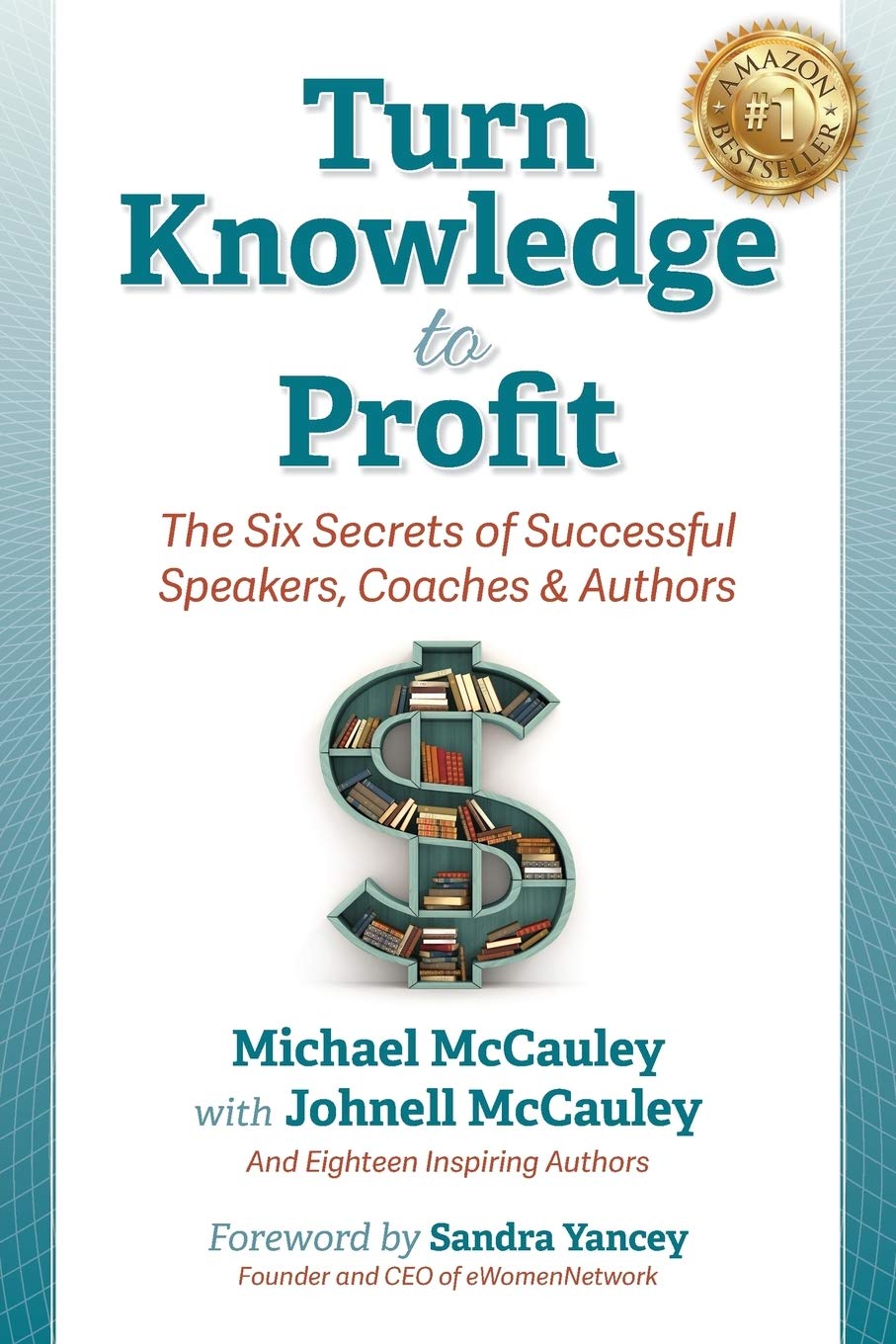 Turn Knowledge to Profit: The Six Secrets of Successful Speakers, Coaches and Authors,Used