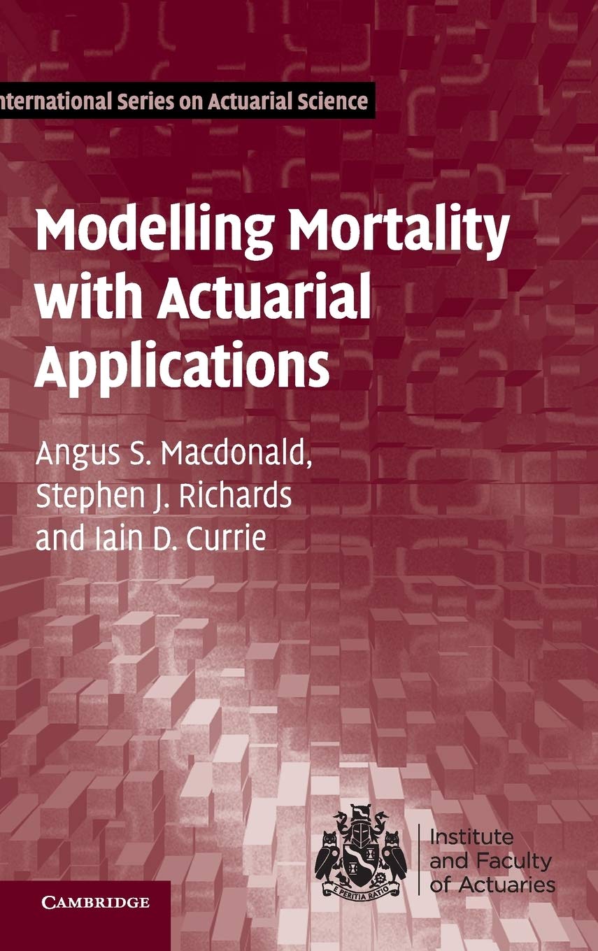 Modelling Mortality with Actuarial Applications (International Series on Actuarial Science),Used