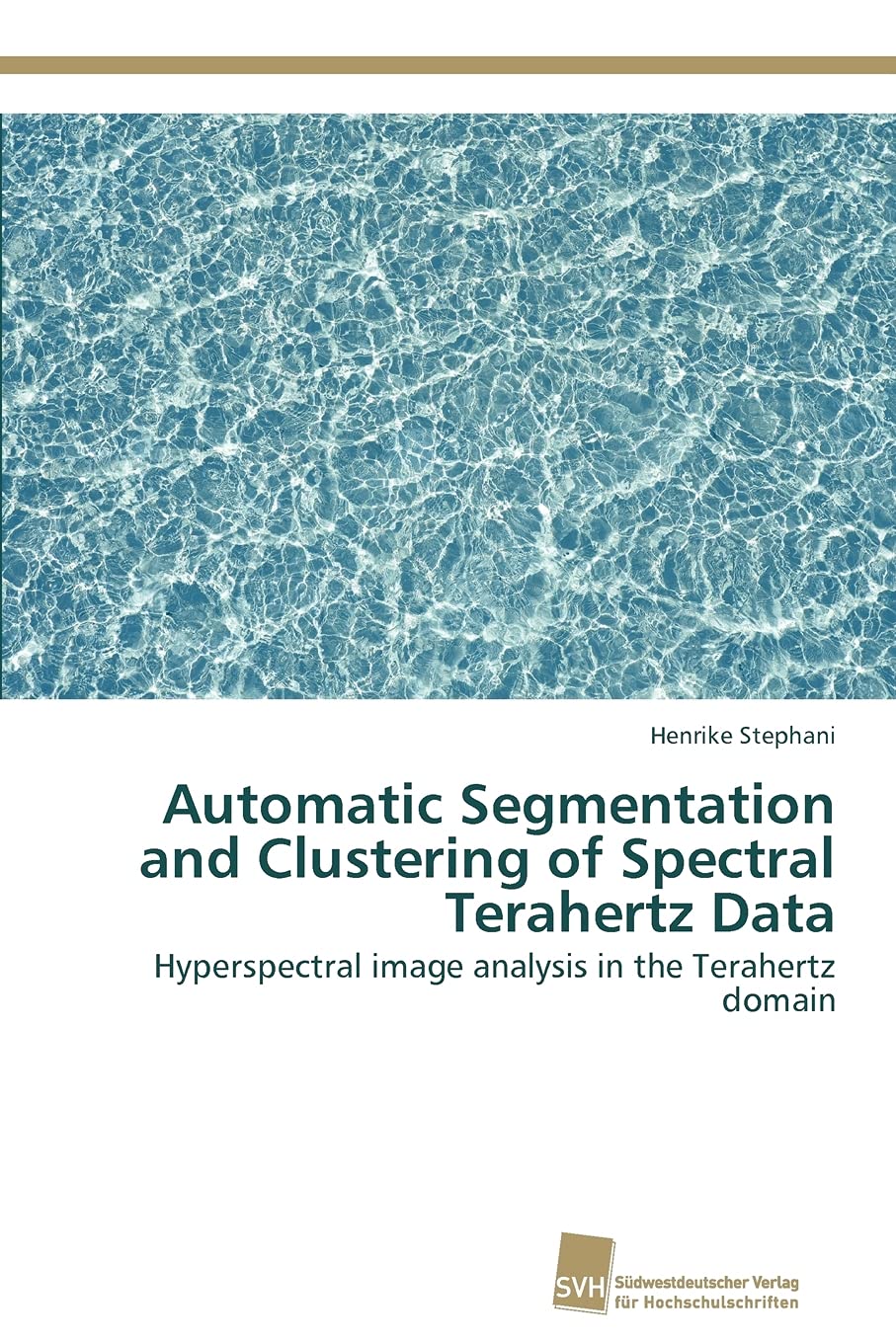 Automatic Segmentation and Clustering of Spectral Terahertz Data: Hyperspectral image analysis in the Terahertz domain,Used