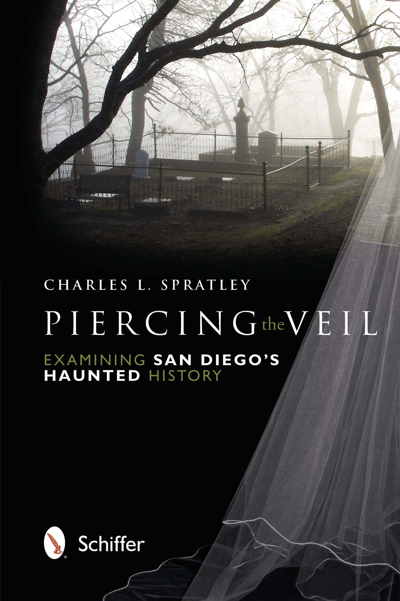 Piercing the Veil: Examining San Diego's Haunted History,Used