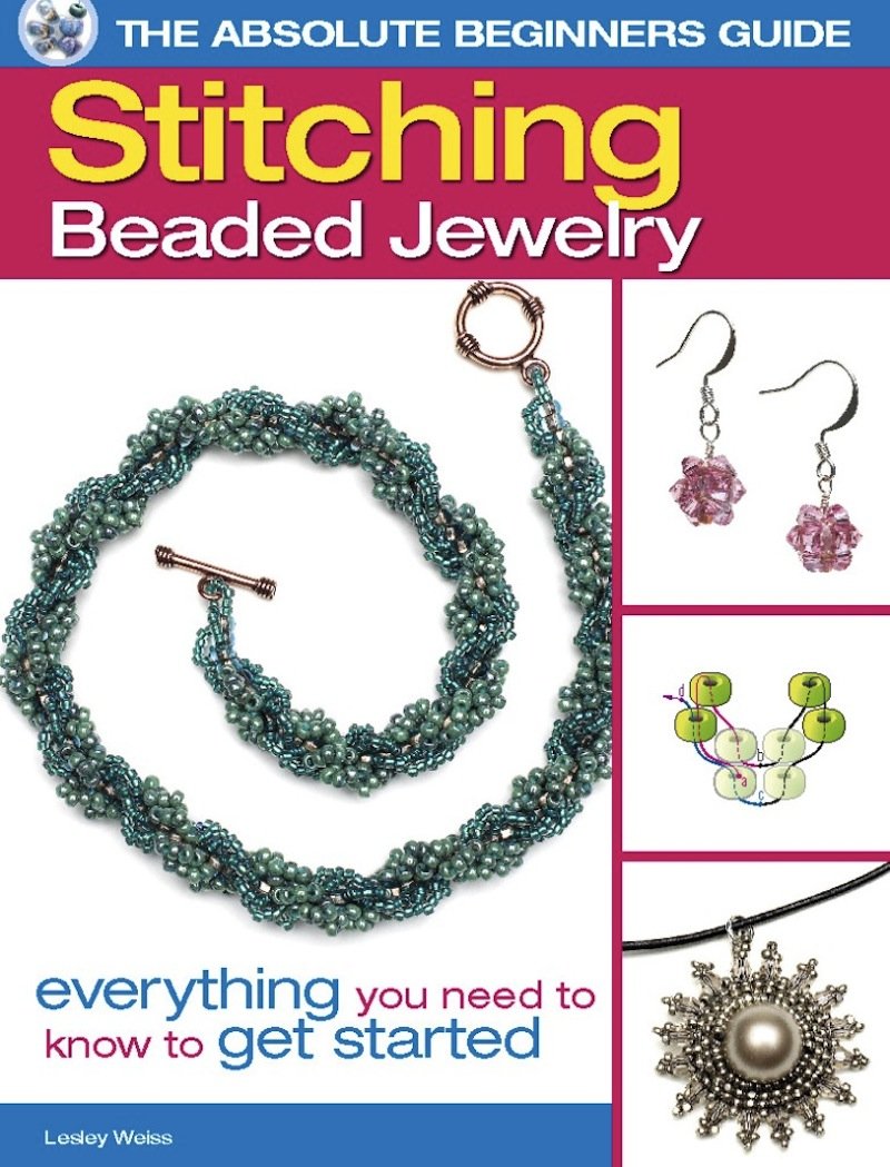 The Absolute Beginners Guide: Stitching Beaded Jewelry: Everything You Need to Know to Get Started,Used