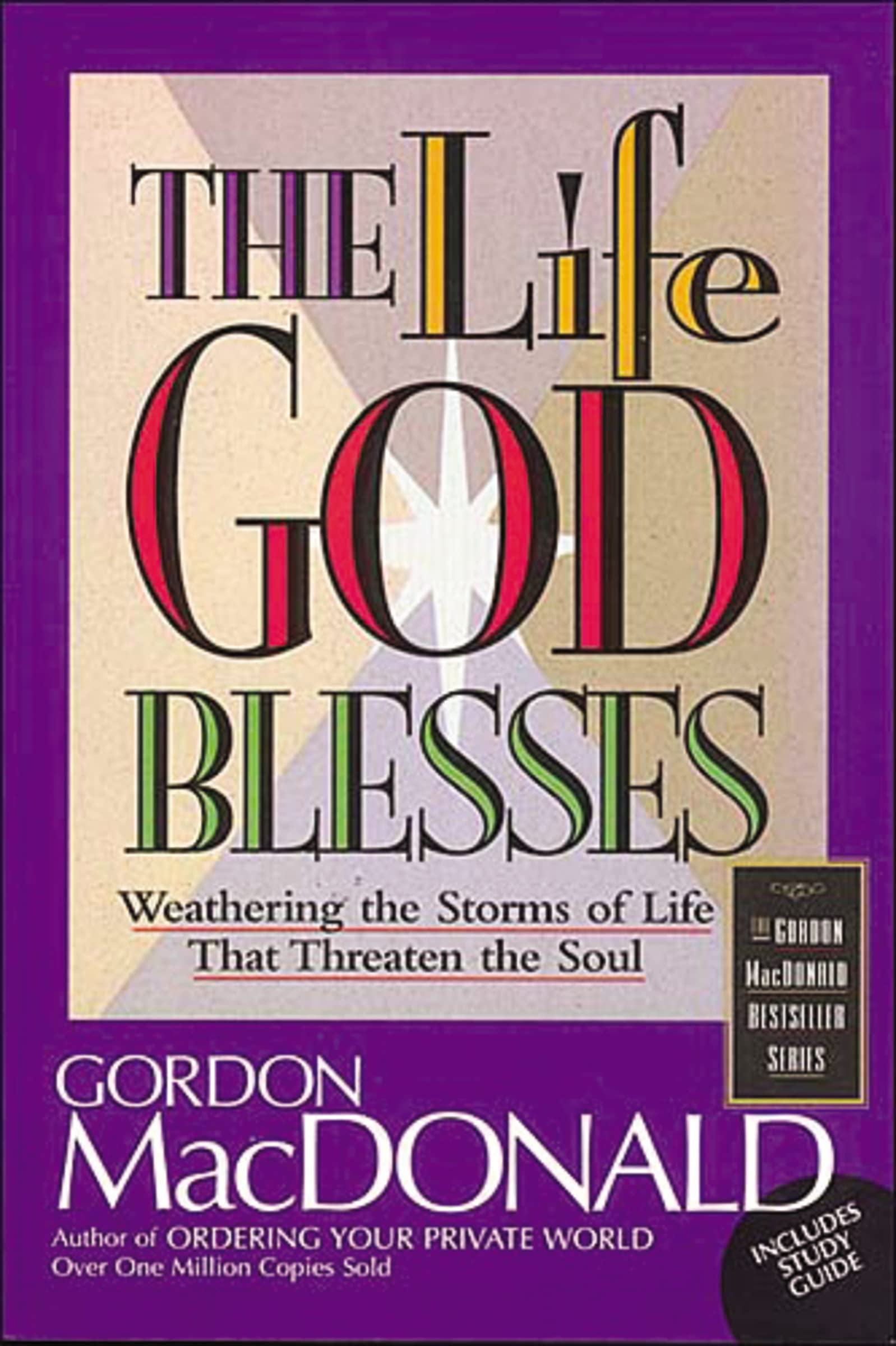 The Life God Blesses: Weathering The Storms Of Life That Threaten The Soul,Used