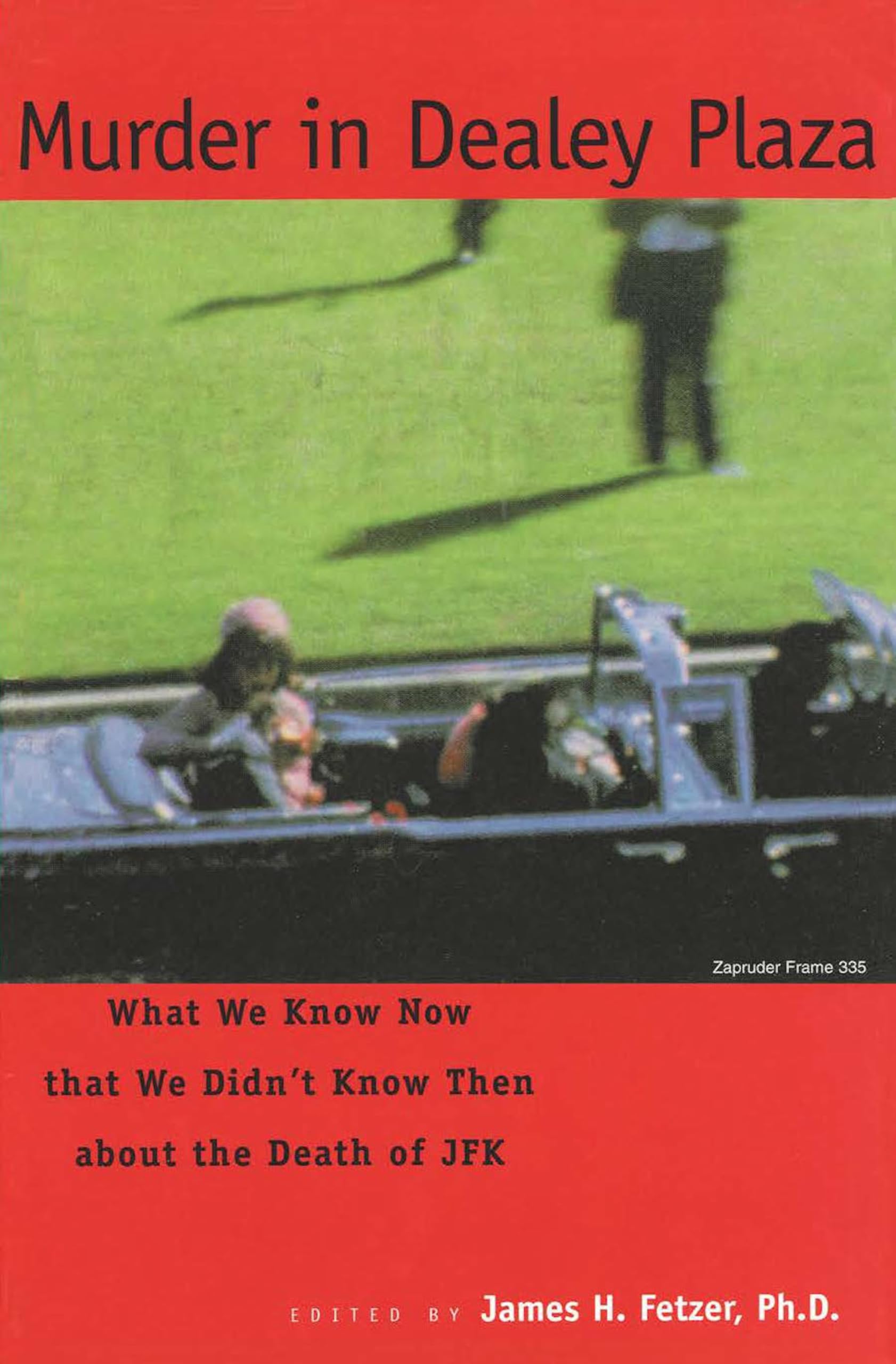 Murder In Dealey Plaza: What We Know Now That We Didn'T Know Then,New