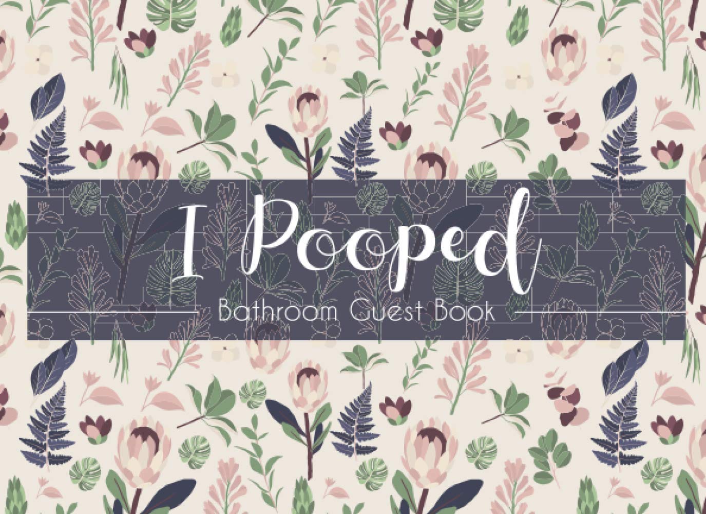 I Pooped Bathroom Guest Book: Funny House Warming, Christmas, Birthday, Toilet, White Marble Pattern Gift,Used