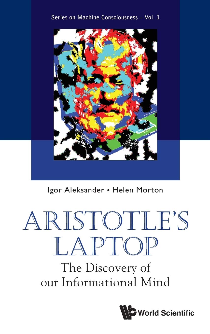 Aristotle's Laptop: The Discovery of Our Informational Mind (Machine Consciousness),Used