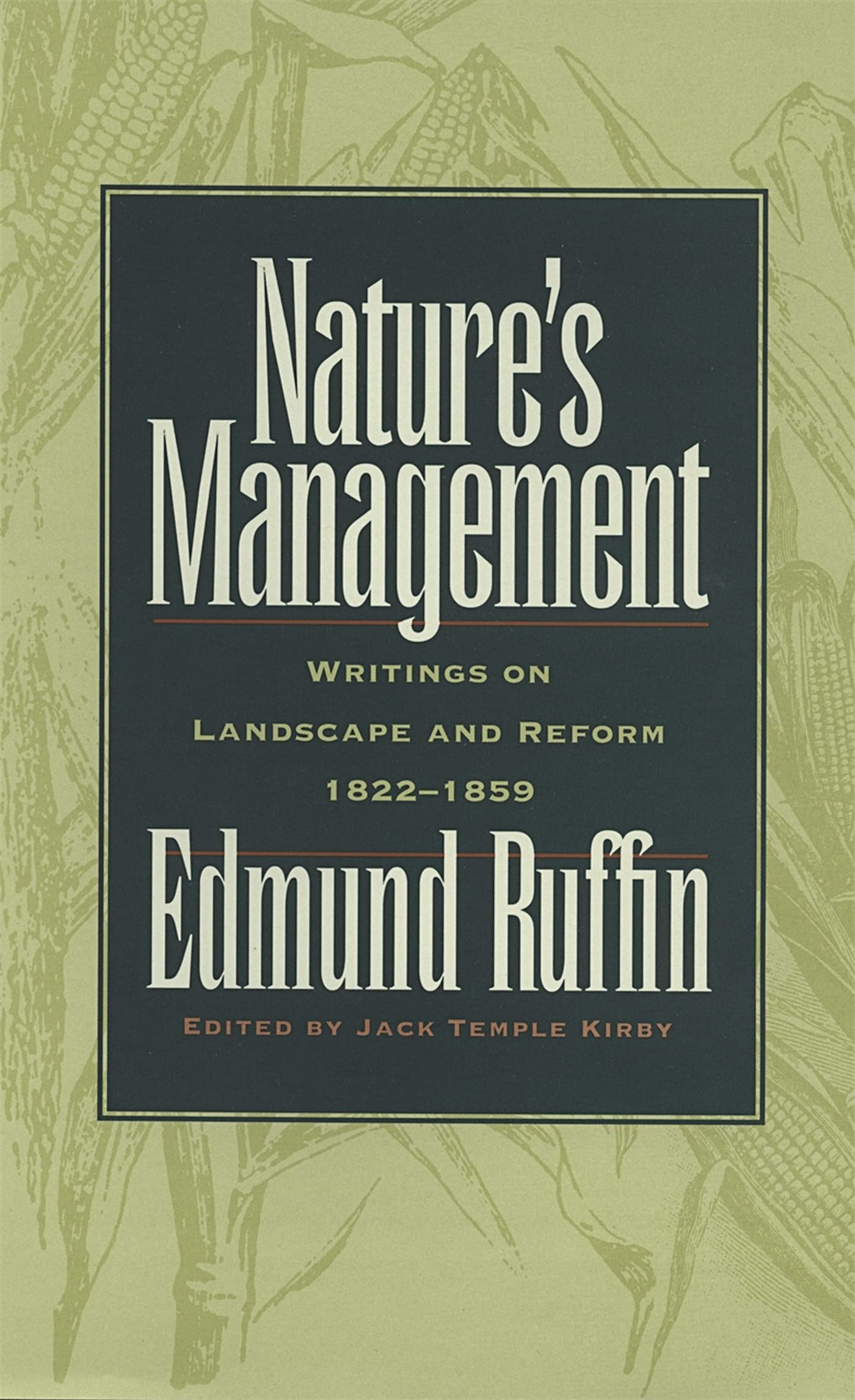 Nature's Management: Writings on Landscape and Reform, 18221859,New