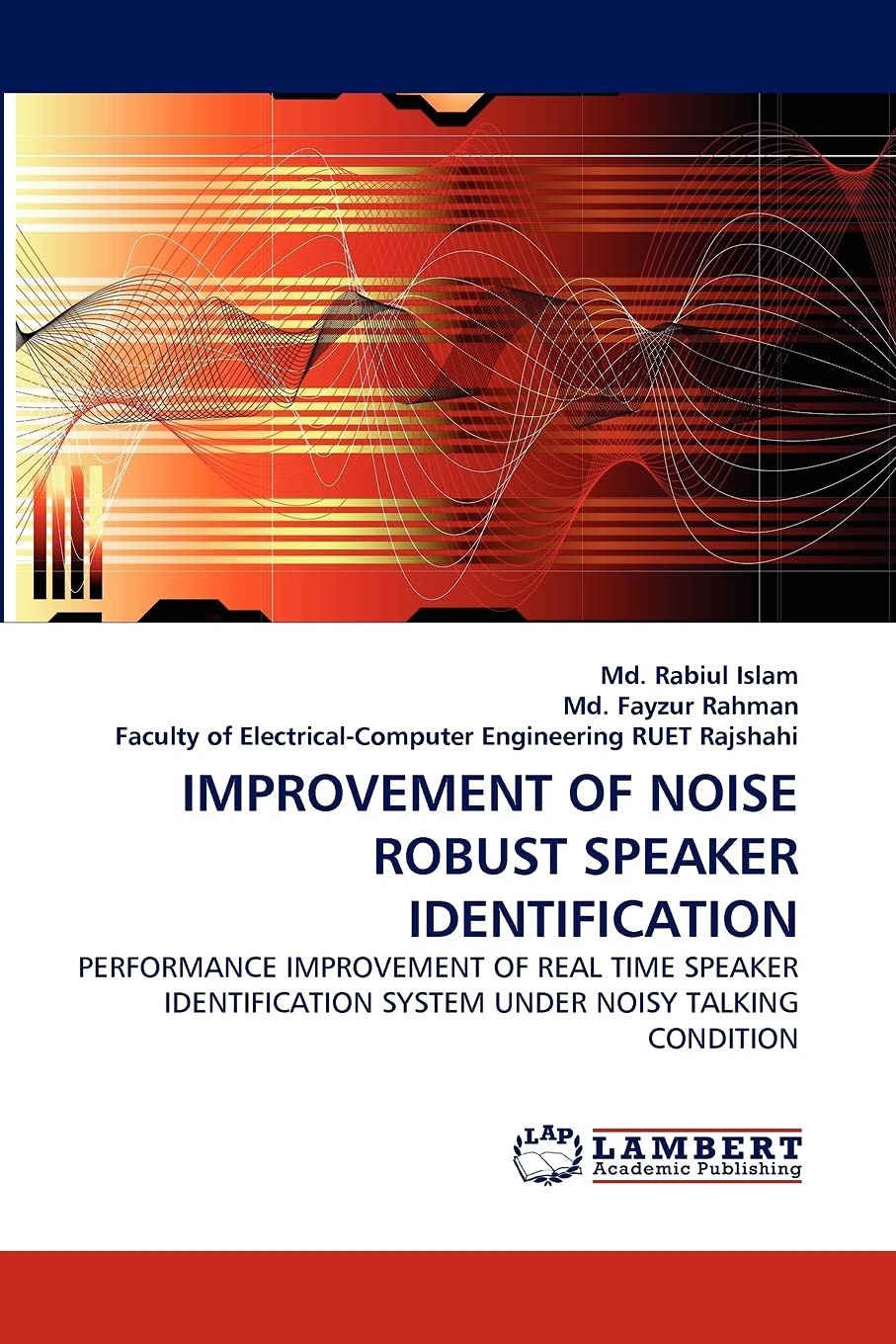 IMPROVEMENT OF NOISE ROBUST SPEAKER IDENTIFICATION: PERFORMANCE IMPROVEMENT OF REAL TIME SPEAKER IDENTIFICATION SYSTEM UNDER NOI,Used