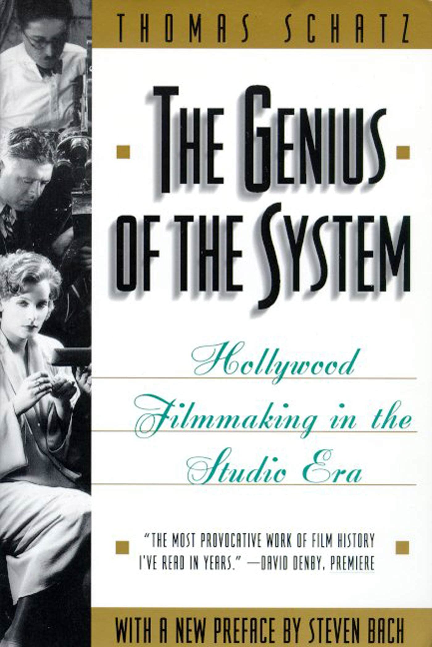 The Genius Of The System: Hollywood Filmmaking In The Studio Era,New