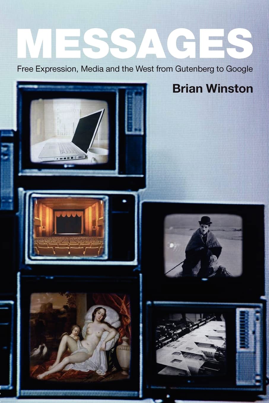 Messages: Free Expression, Media And The West From Gutenberg To Google,Used