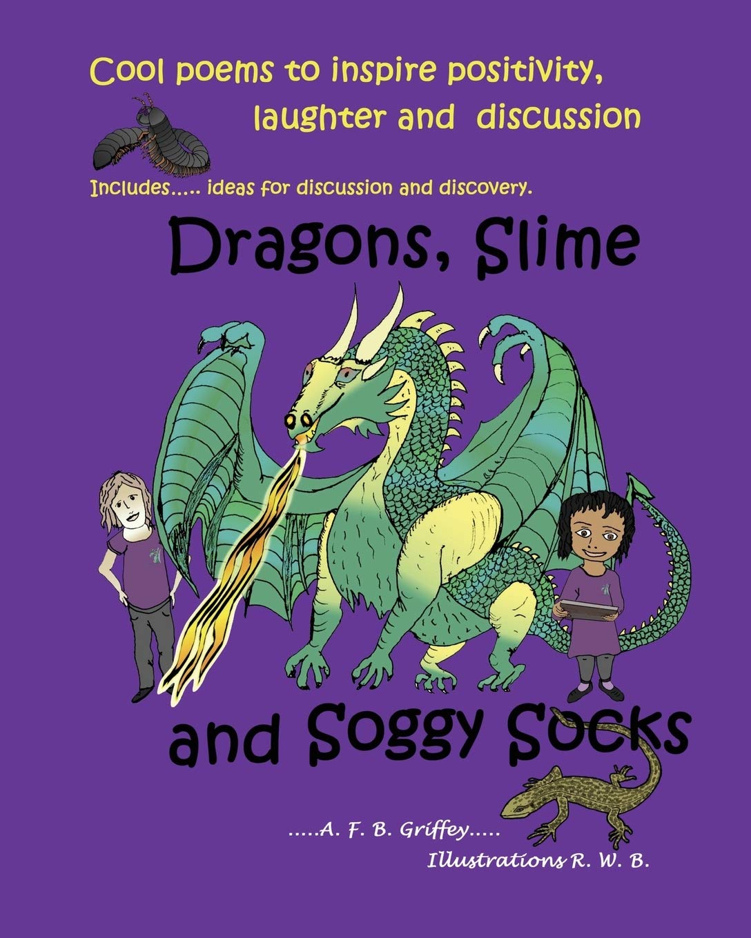 Dragons, Slime and Soggy Socks: Cool poems to inspire positivity, laughter and discussion,Used