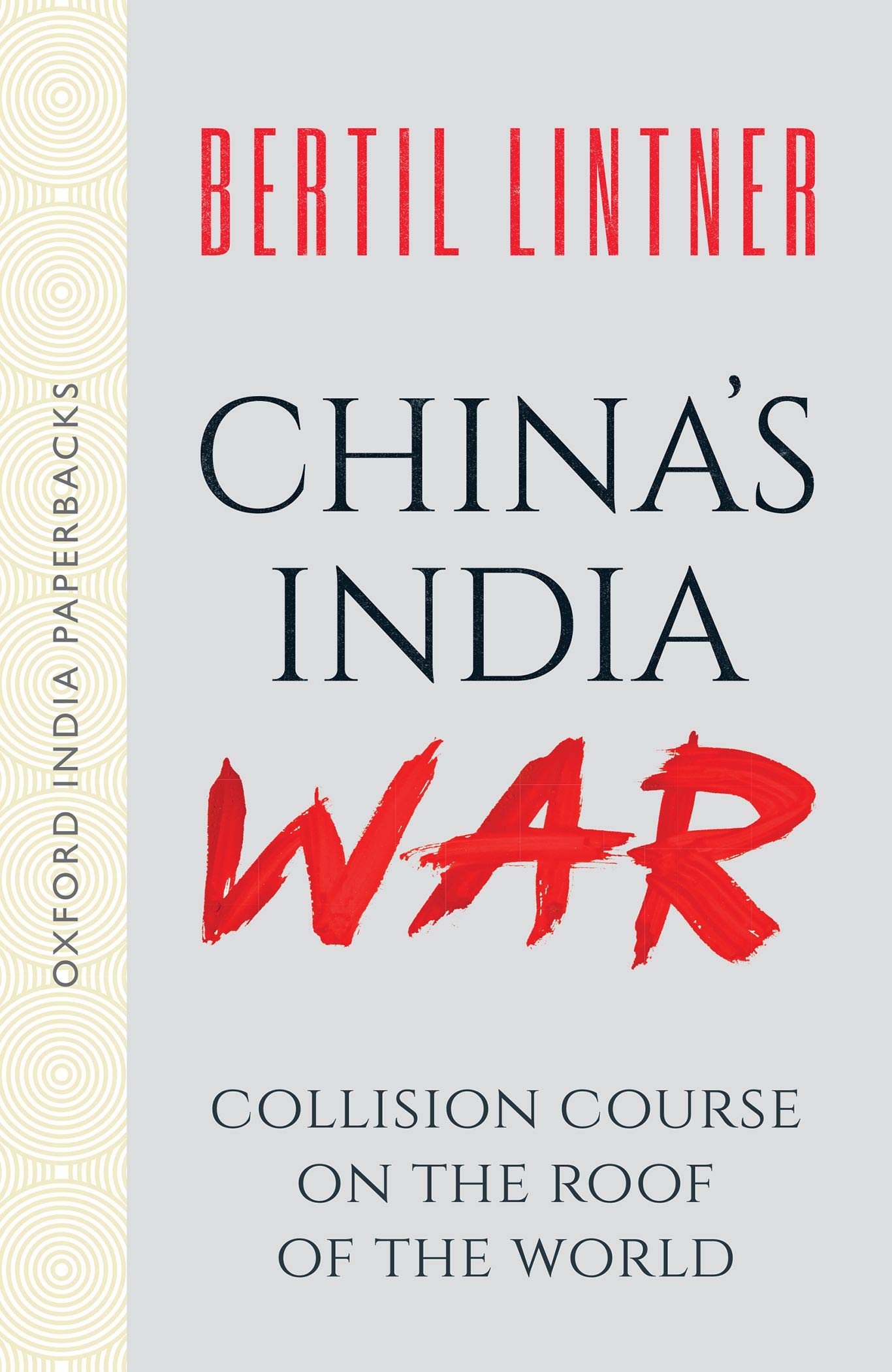 China's India War: Collision Course on the Roof of the World (Oxford India Paperbacks),Used