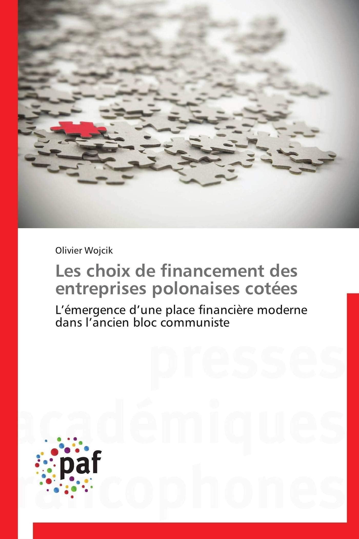 Les choix de financement des entreprises polonaises cotes: Lmergence dune place financire moderne dans lancien bloc communis,Used