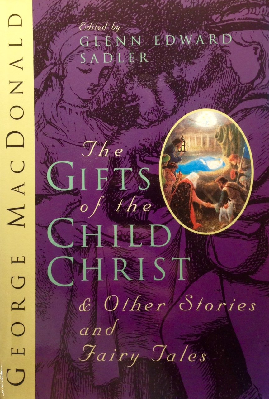 The Gifts of the Child Christ: And Other Stories and Fairy Tales,New