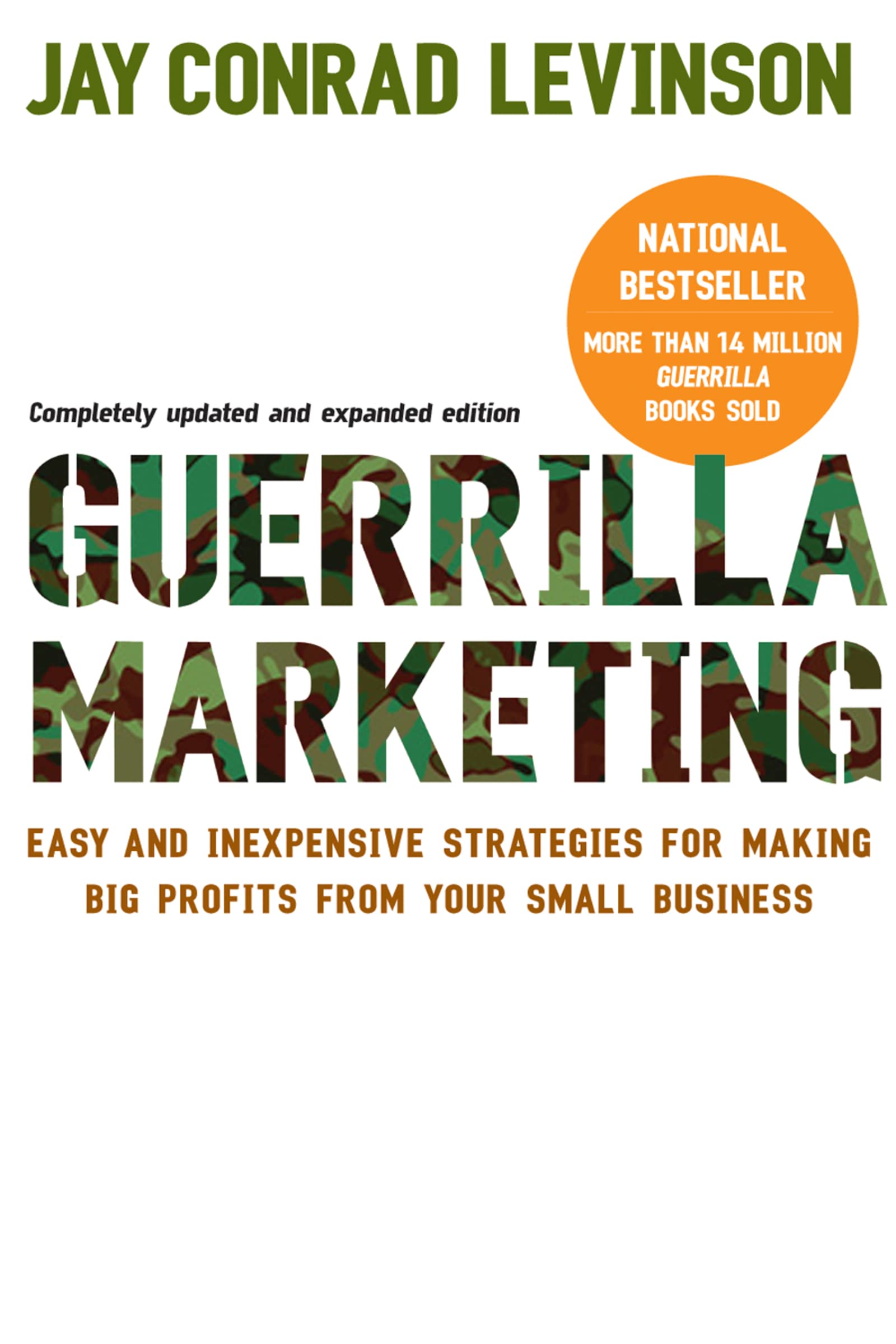 Guerilla Marketing: Easy And Inexpensive Strategies For Making Big Profits From Your Small Business,New