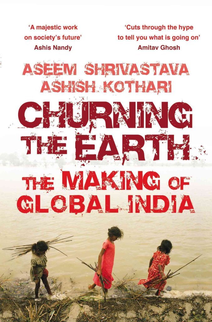 Churning the Earth: The Making of Global India,Used
