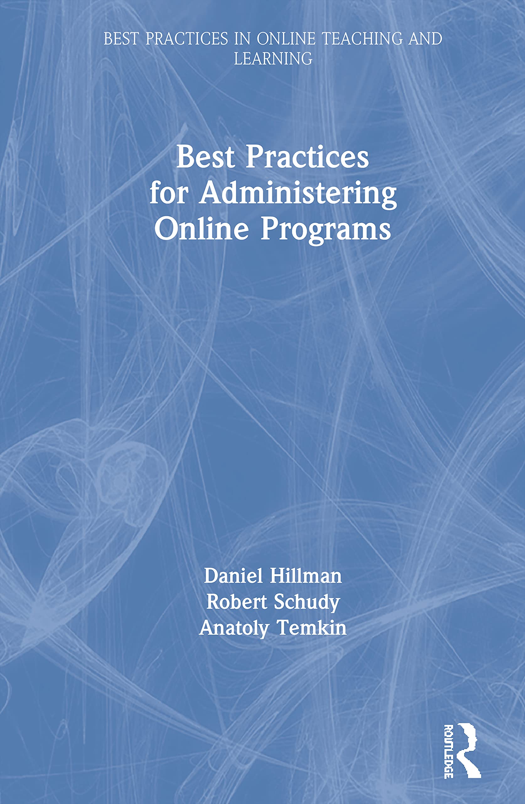 Best Practices for Administering Online Programs (Best Practices in Online Teaching and Learning),Used