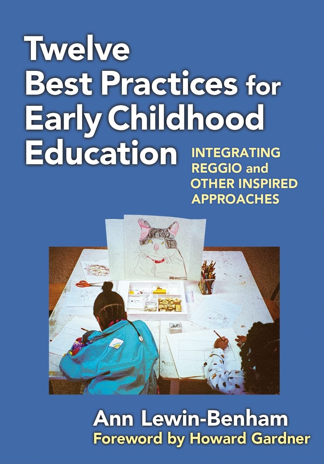 Twelve Best Practices For Early Childhood Education: Integrating Reggio And Other Inspired Approaches (Early Childhood Education,Used