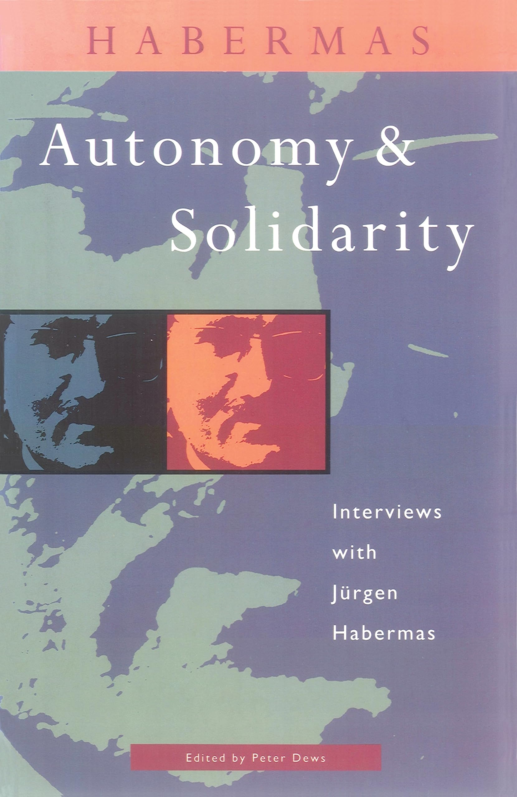 Autonomy And Solidarity: Interviews With Jurgen Habermas,New