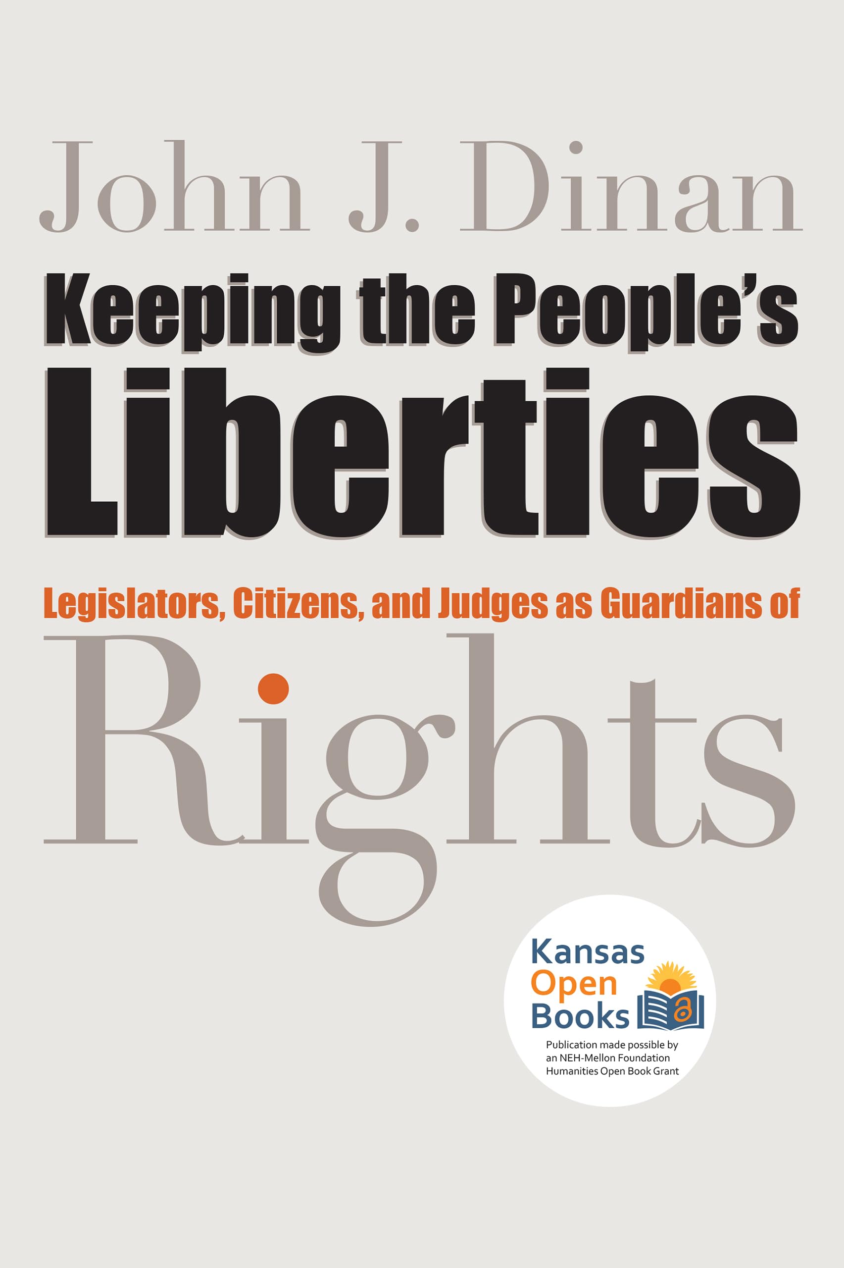 Keeping the People's Liberties: Legislators, Citizens, and Judges as Guardians of Rights,Used