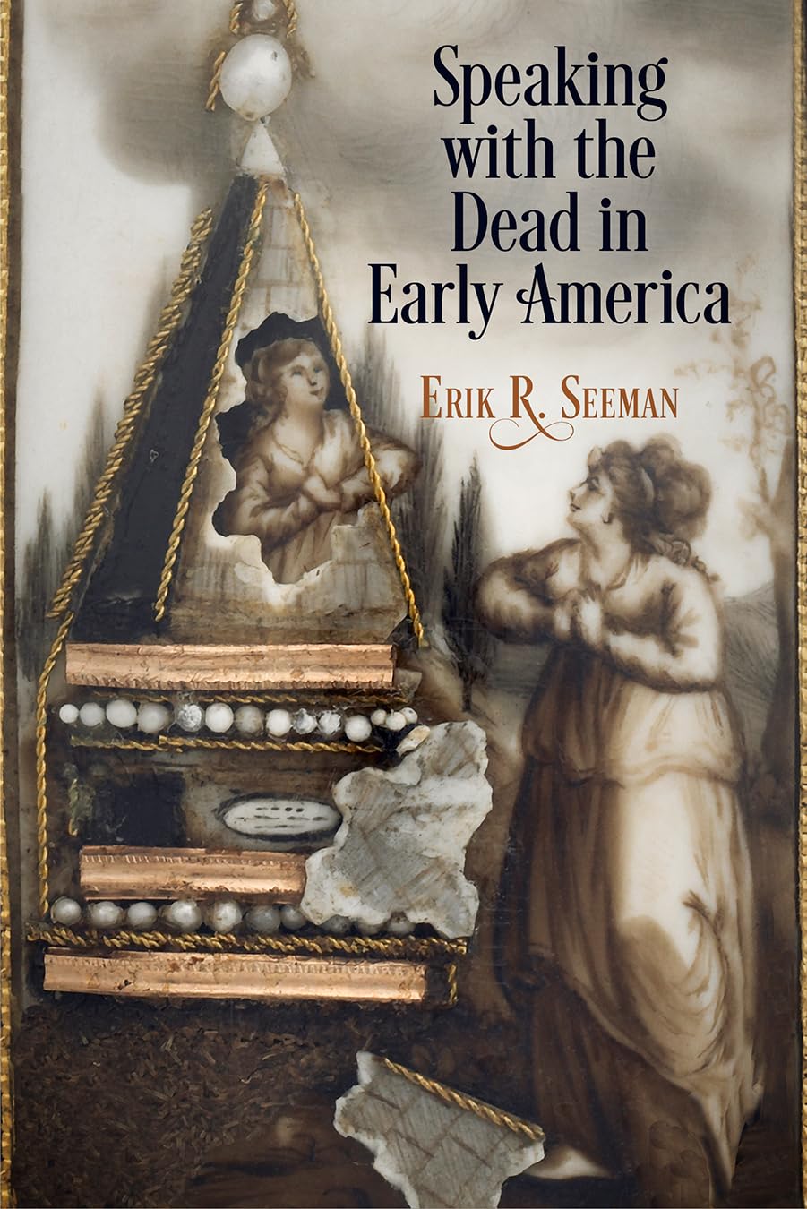Speaking With The Dead In Early America (Early American Studies),Used