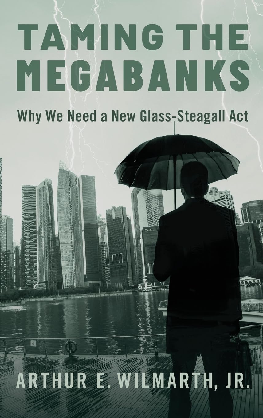 Taming the Megabanks: Why We Need a New GlassSteagall Act,Used