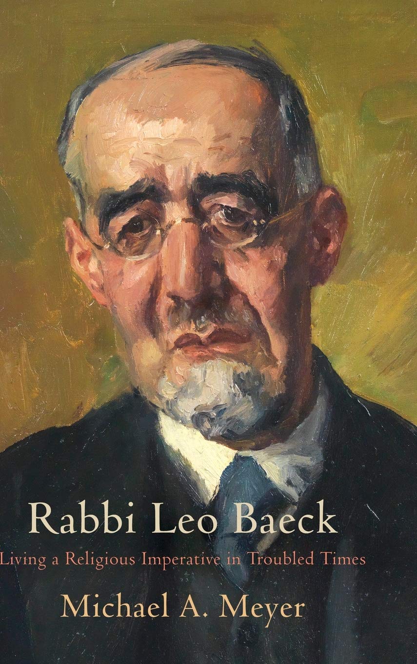 Rabbi Leo Baeck: Living A Religious Imperative In Troubled Times (Jewish Culture And Contexts),New