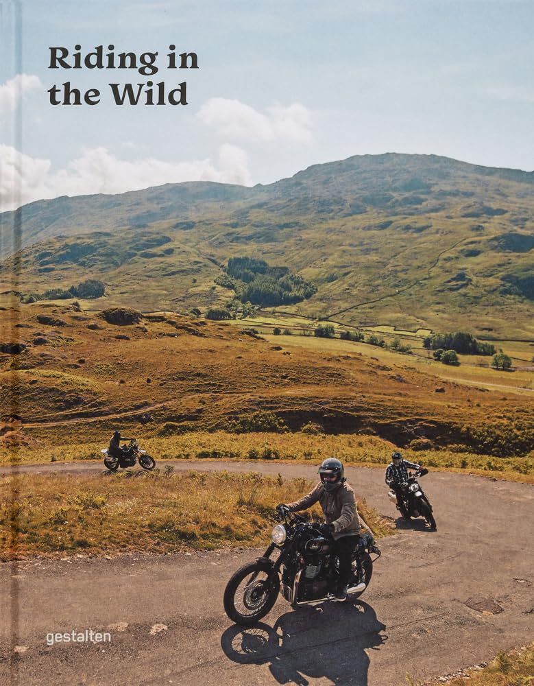 Riding In The Wild: Motorcycle Adventures Off And On The Roads,Used