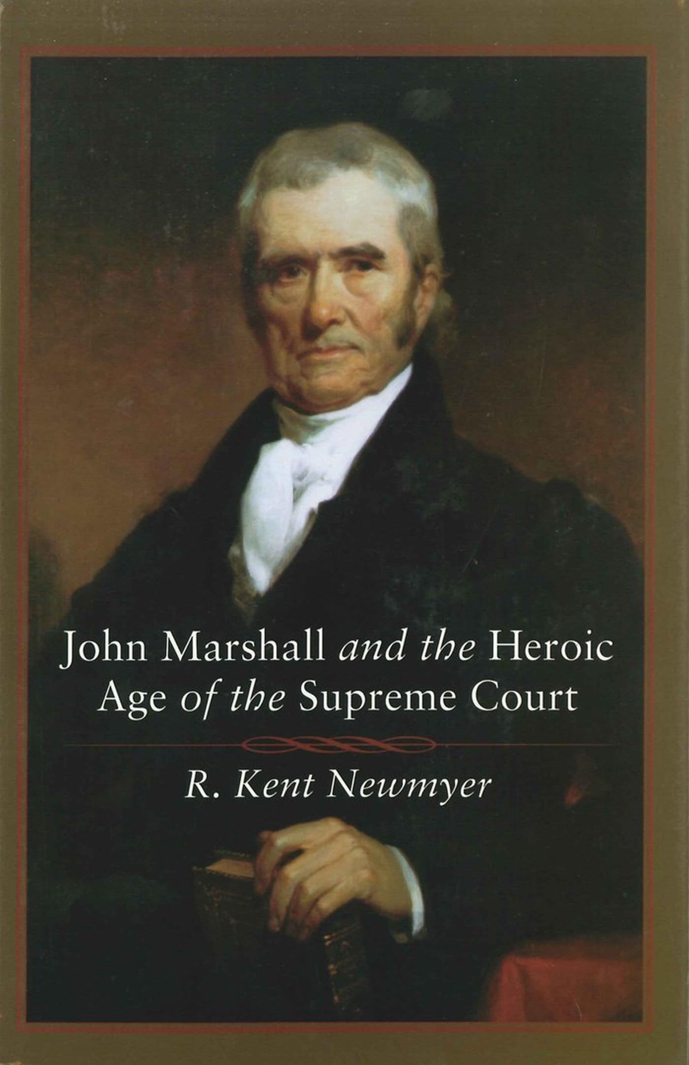John Marshall And The Heroic Age Of The Supreme Court (Southern Biography Series),New