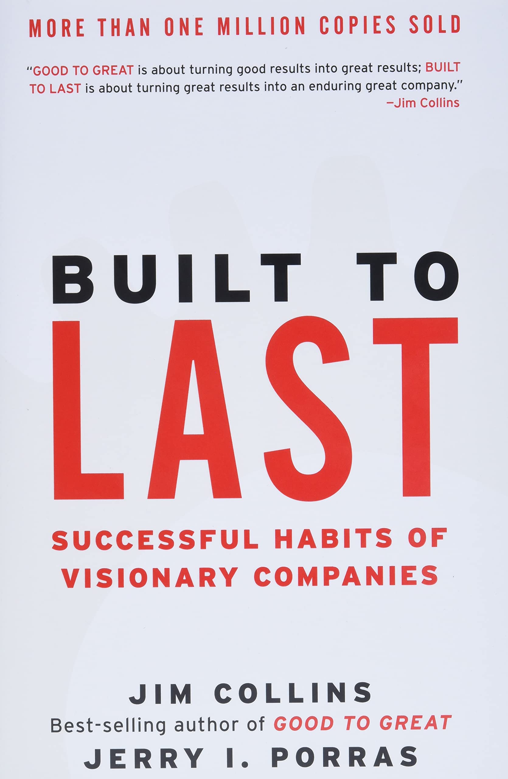 Built To Last: Successful Habits Of Visionary Companies (Good To Great, 2)