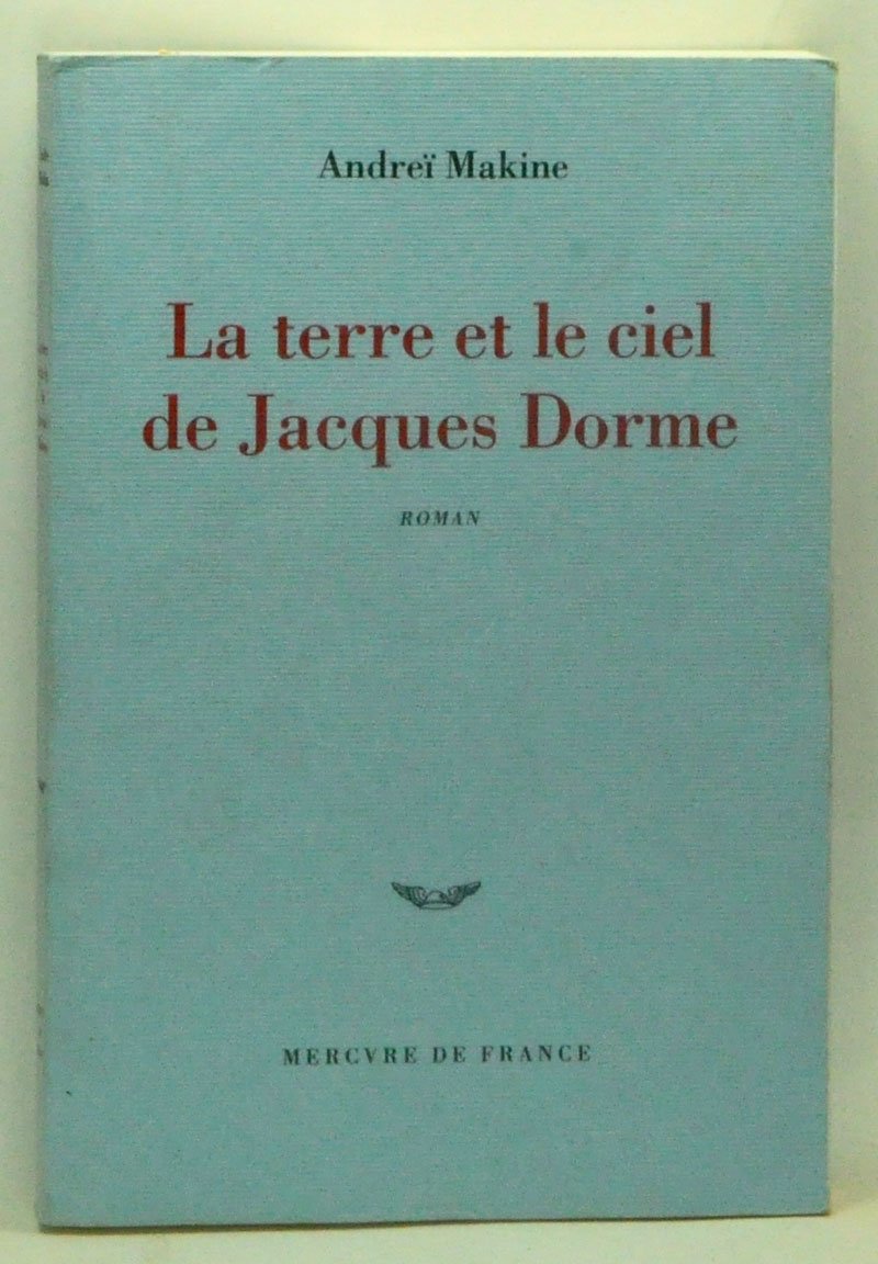 La terre et le ciel de Jacques Dorme: Chronique d'un amour,Used