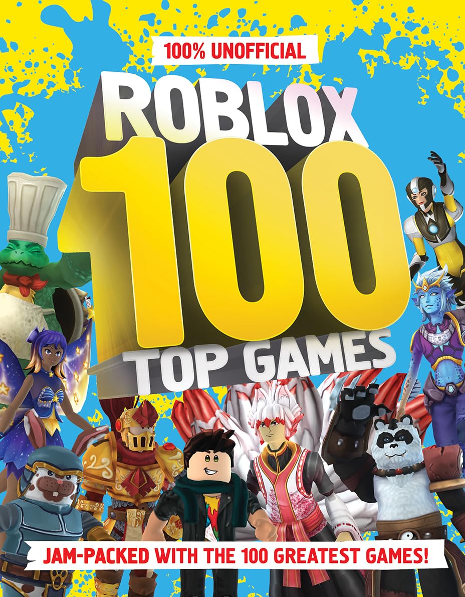 100% Unofficial Roblox Top 100 Games: The Ultimate Guide To The 100 Best Games In Roblox In 2024. Full Of Tips, Reviews And Illu,Used