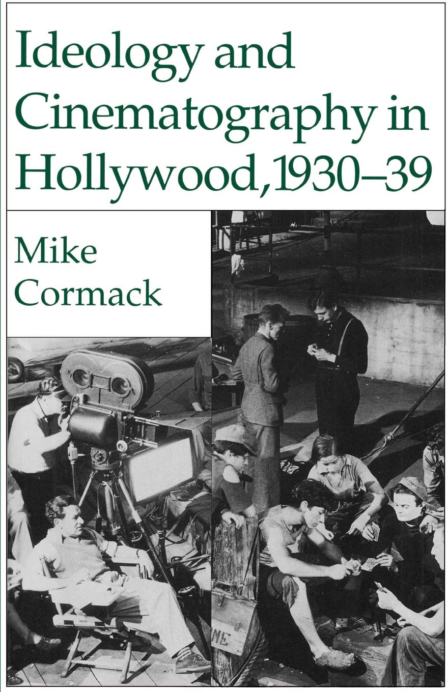 Ideology and Cinematography in Hollywood, 19301939,Used