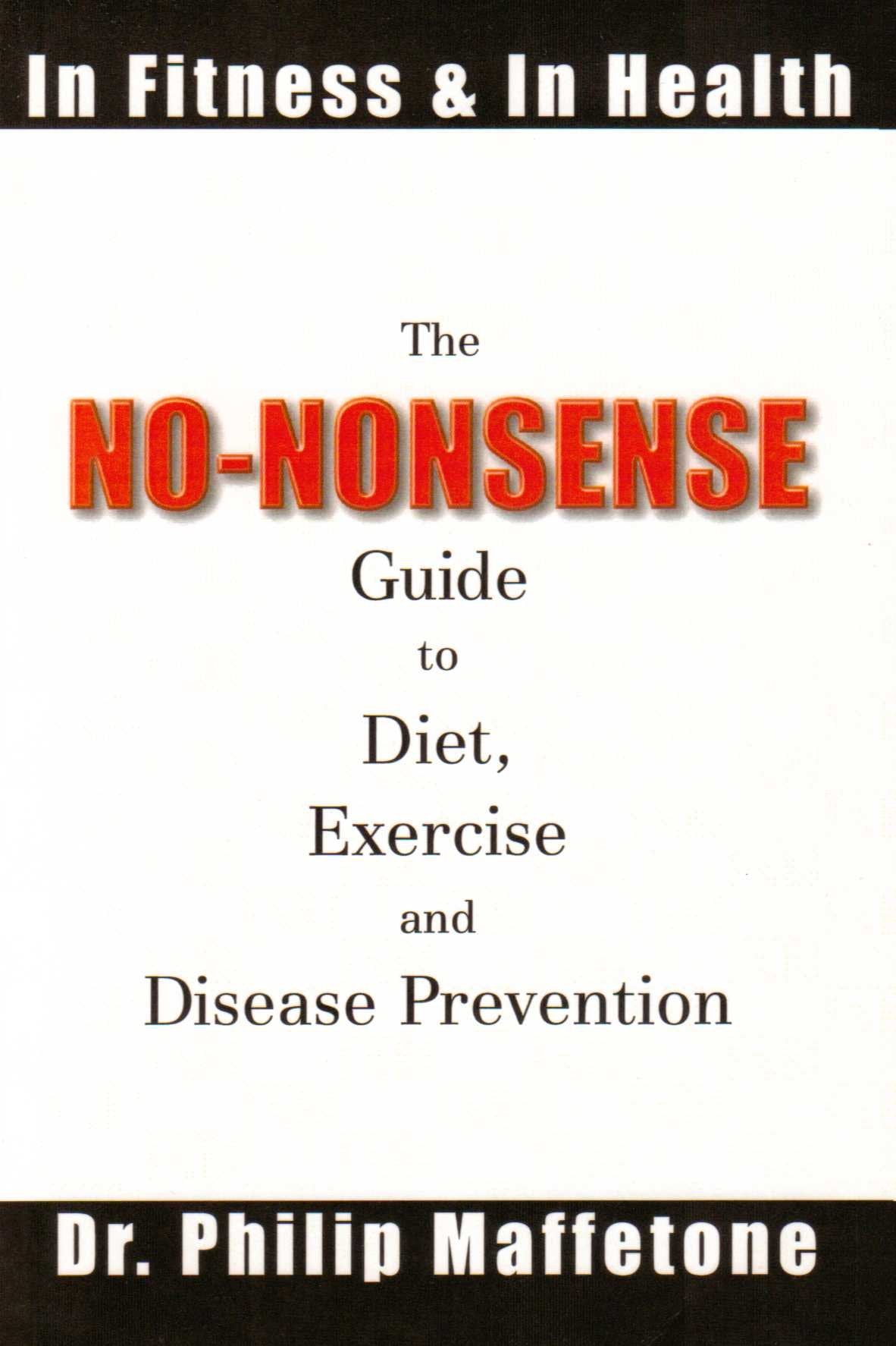 The No Nonsense Guide to Diet, Exercise and Disease Prevention,Used