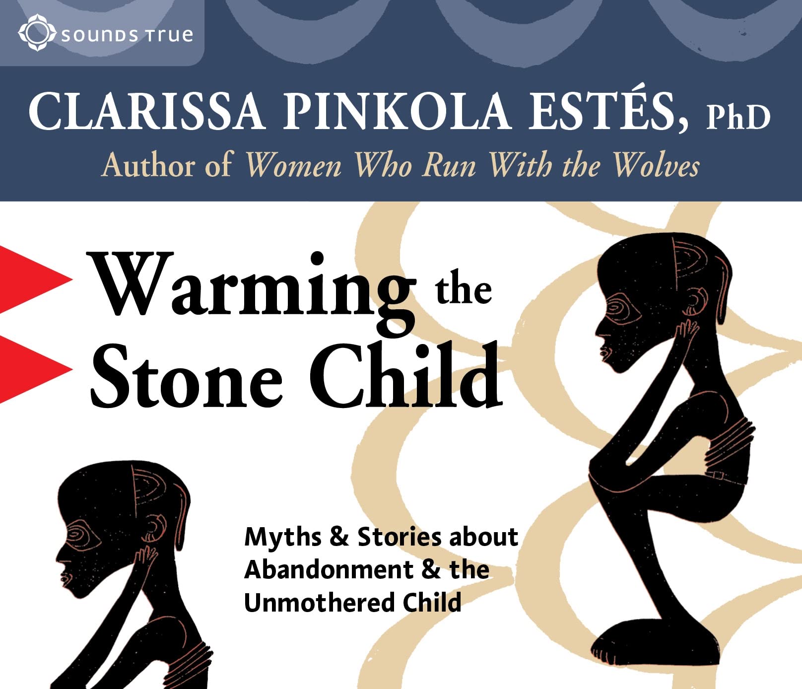 Warming The Stone Child: Myths & Stories About Abandonment And The Unmothered Child