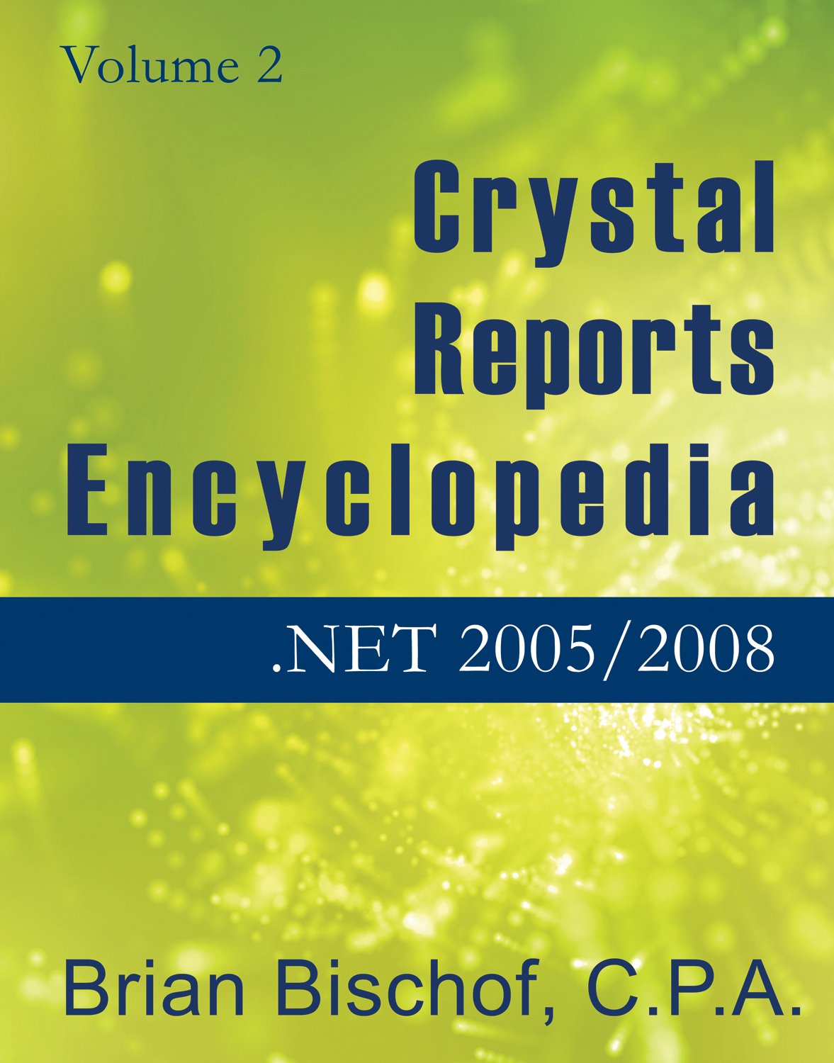 Crystal Reports Encyclopedia Volume 2: .NET 2005/2008,Used