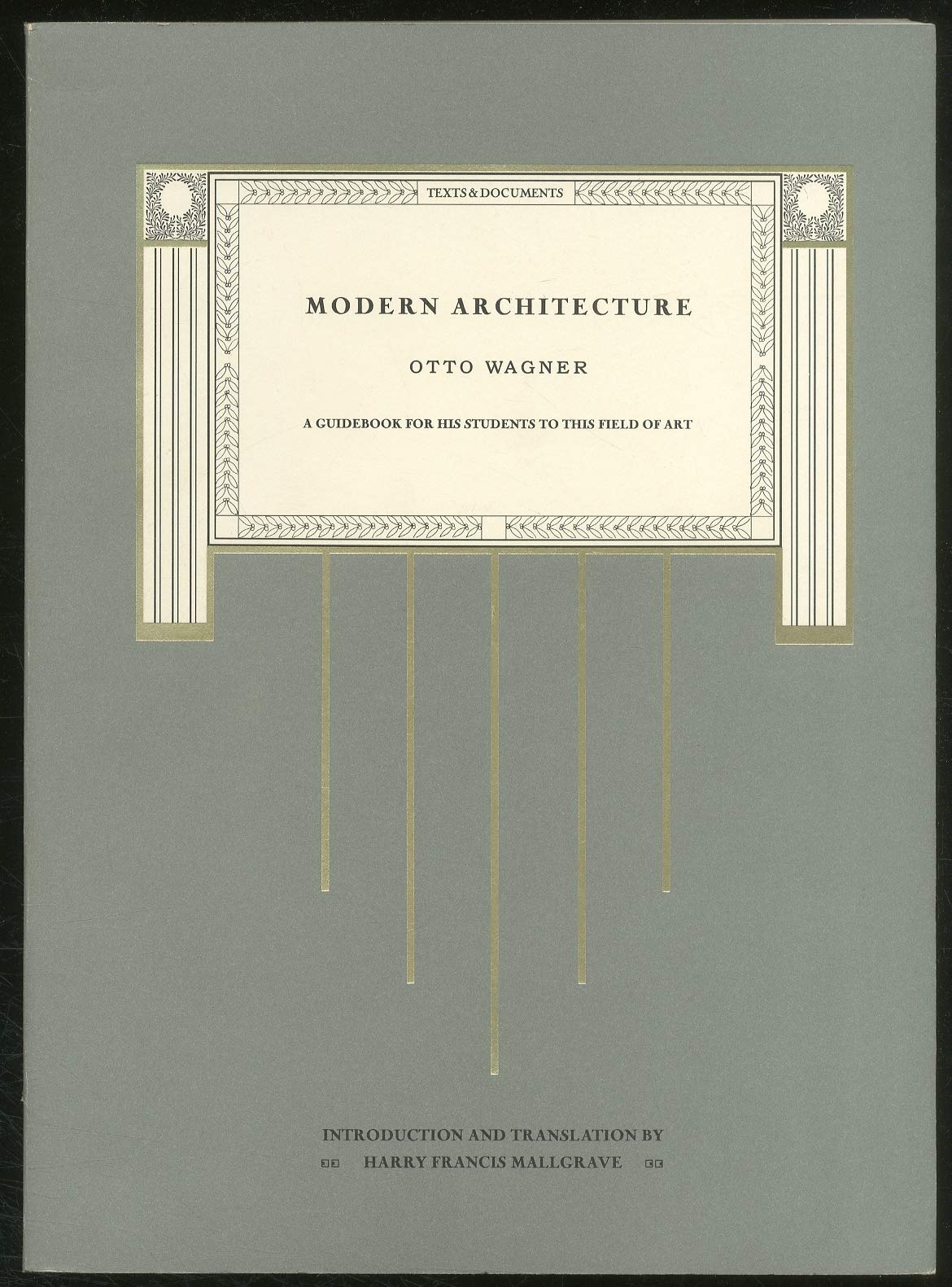 Modern Architecture: A Guidebook for His Students to This Field of Art (Texts & Documents),Used