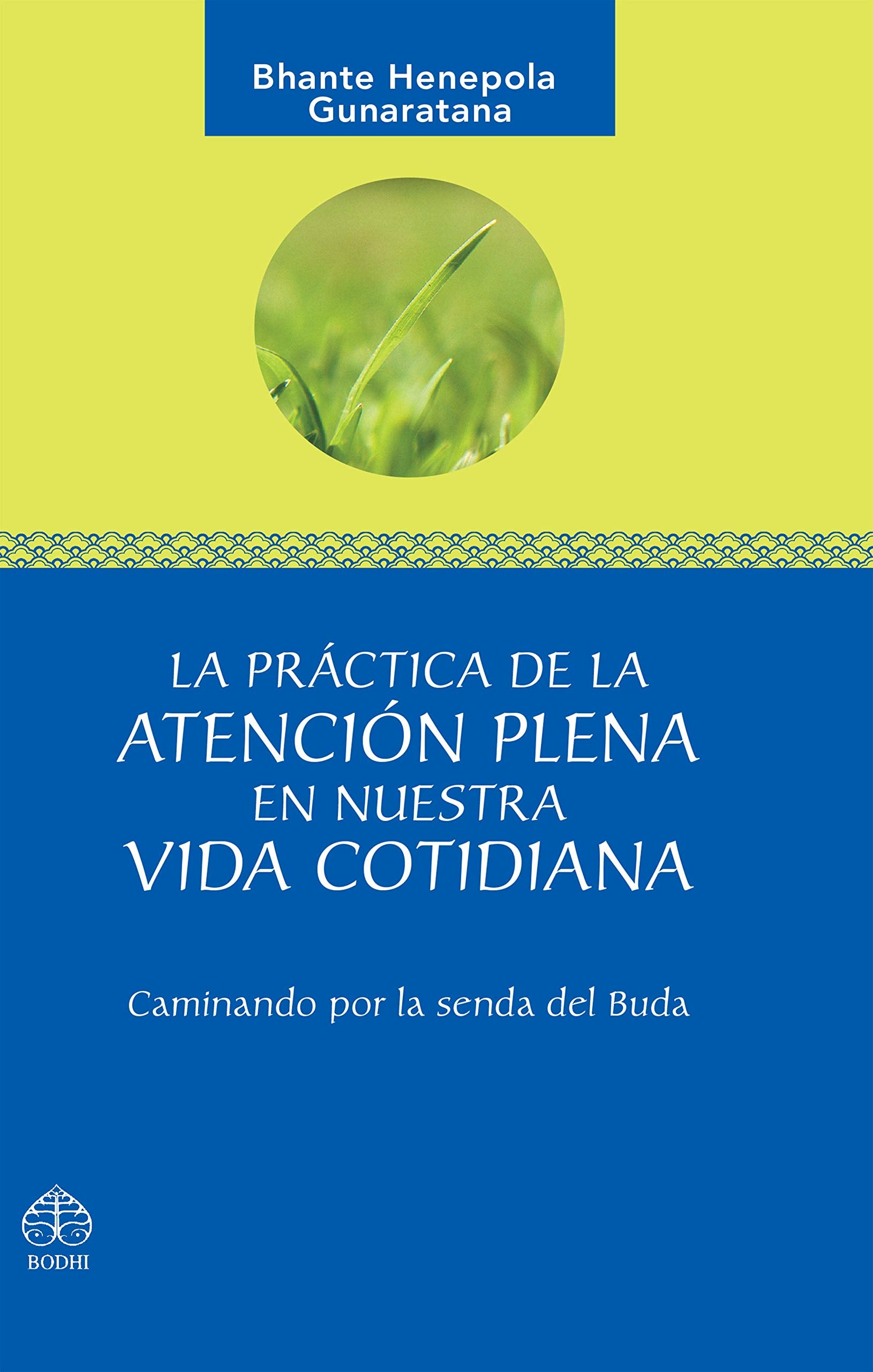 La prctica de la atencin plena en nuestra vida cotidiana: Caminando por la senda del Buda (Spanish Edition),Used