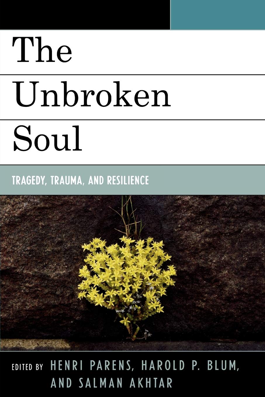The Unbroken Soul: Tragedy, Trauma, and Human Resilience (Margaret S. Mahler),Used