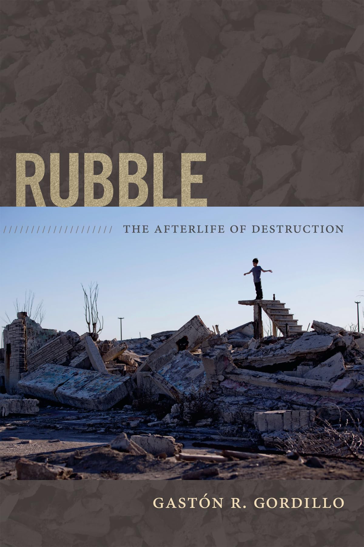 Rubble: The Afterlife Of Destruction