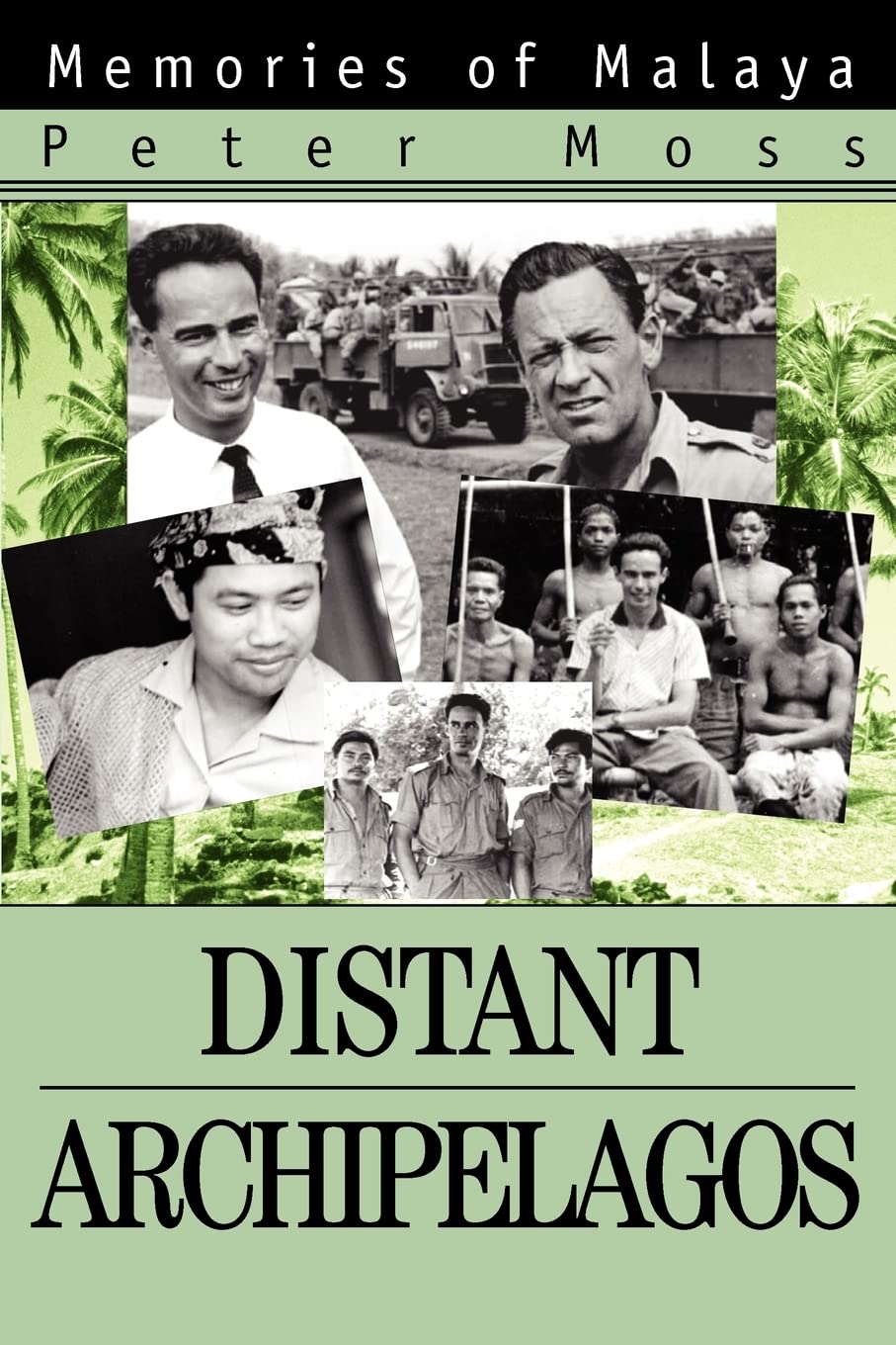 Distant Archipelagos: Memories Of Malaya,New