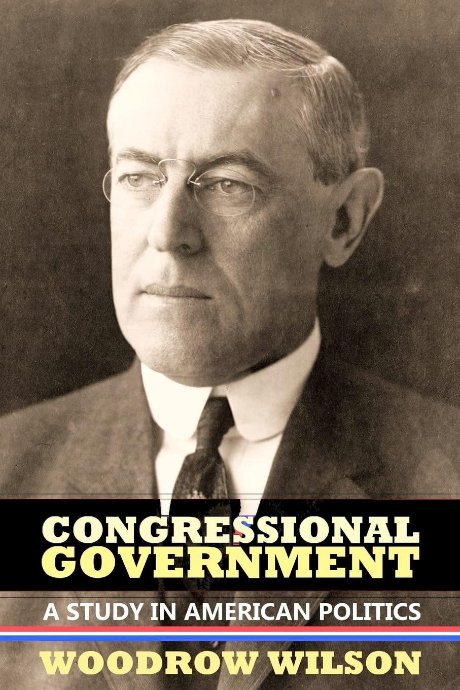 Congressional Government: A Study In American Politics,New