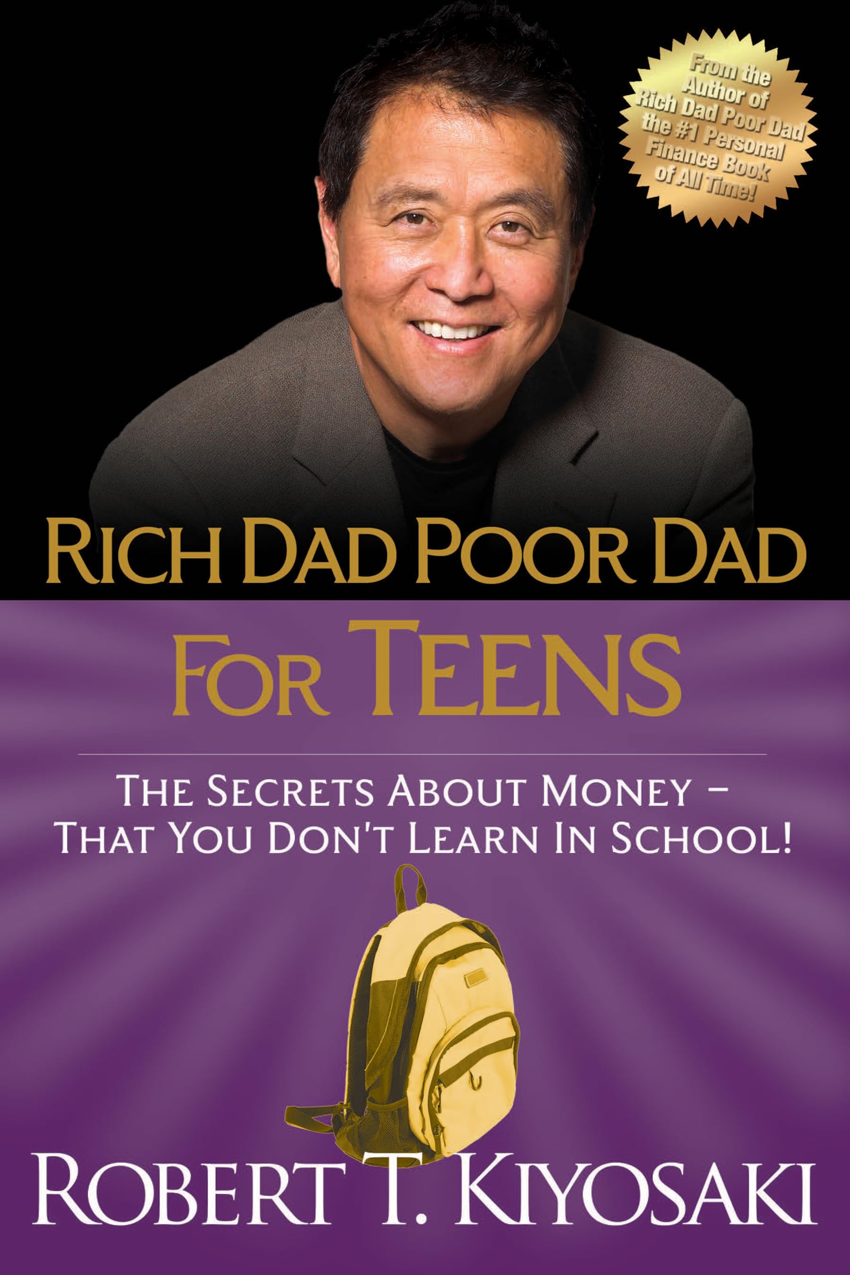 Rich Dad Poor Dad for Teens: The Secrets about MoneyThat You Don't Learn in School!