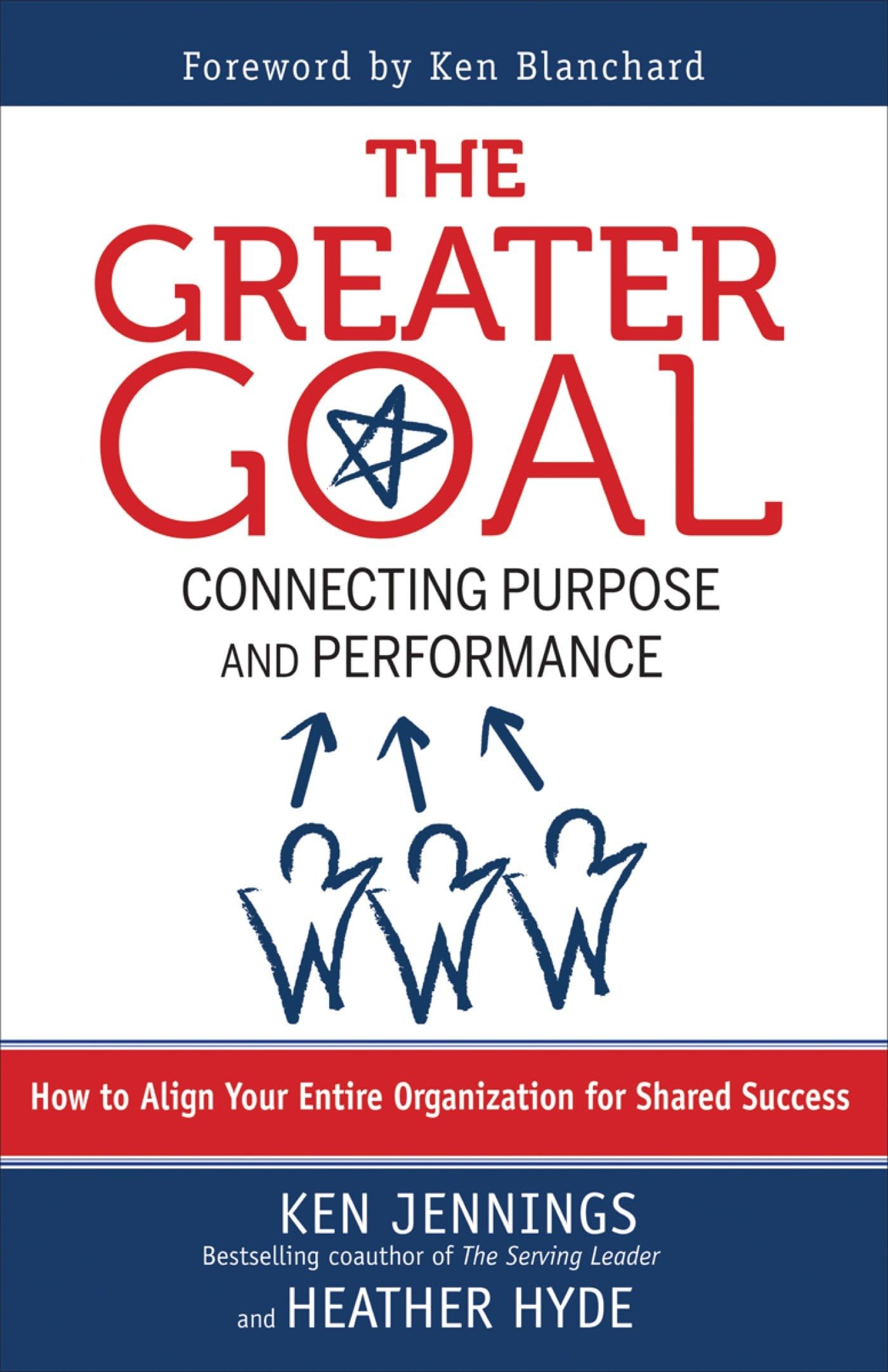 The Greater Goal: Connecting Purpose And Performance,Used